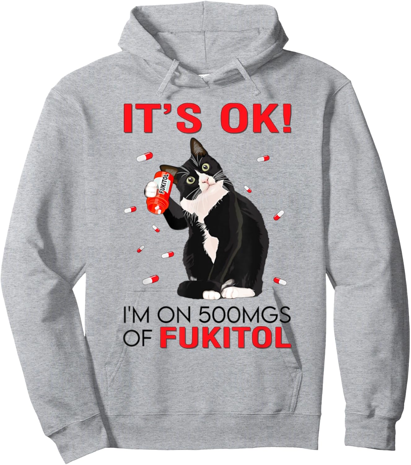 Black Cat Kitten It's Ok I'm On 500mgs Of Fukitol Men Women Hoodie - Hoodie | Ash