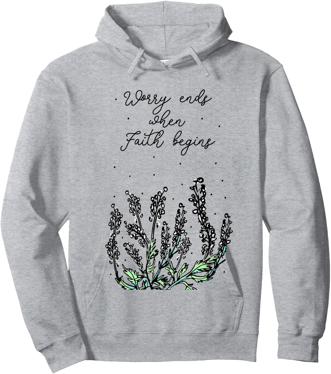 Worry Ends When Faith Begins Positive Religious Faith Quote Hoodie - Hoodie | Ash