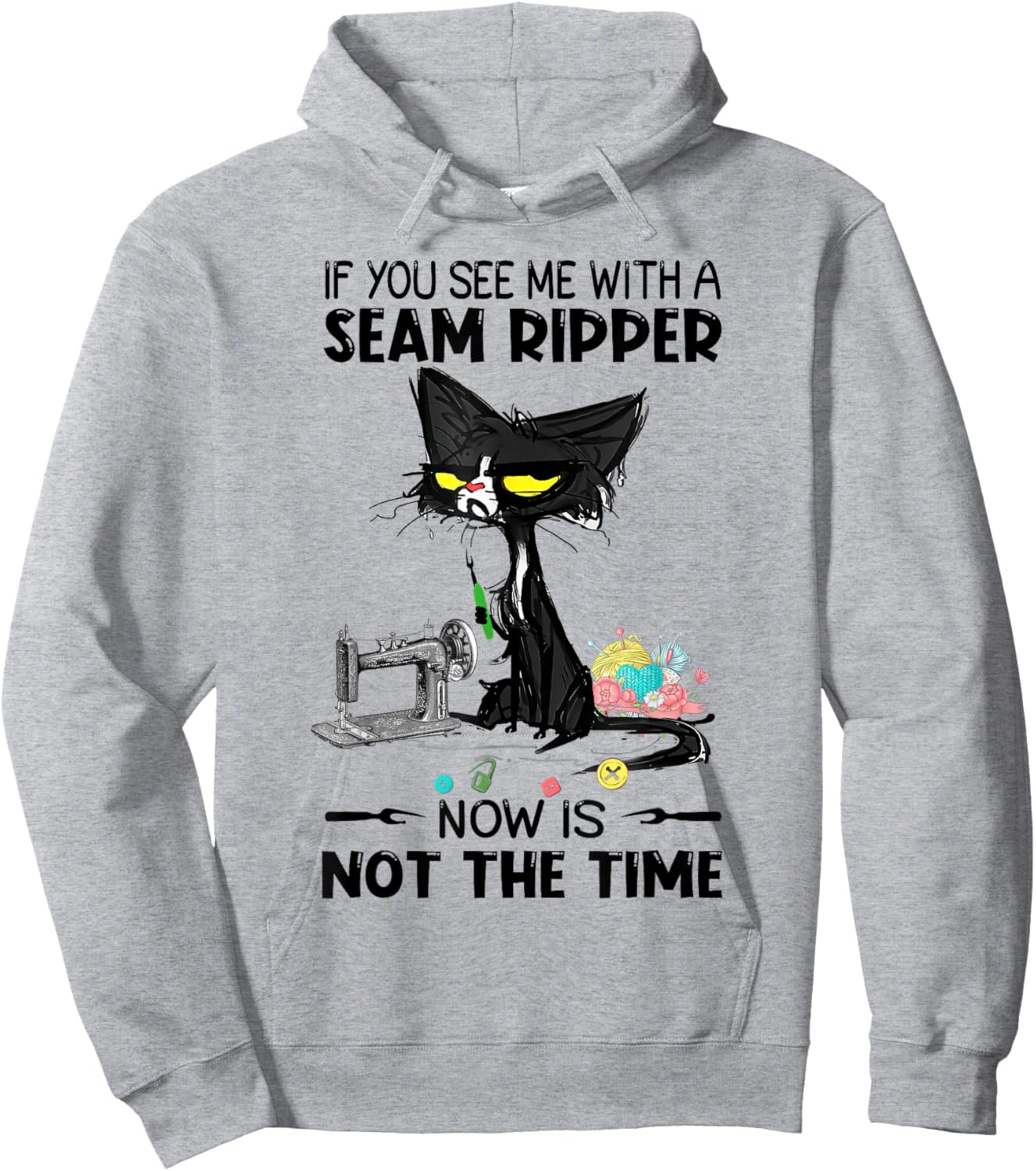 If You See Me With A Seam Ripper Now Is Not The Time Sewing Hoodie - Hoodie | Ash