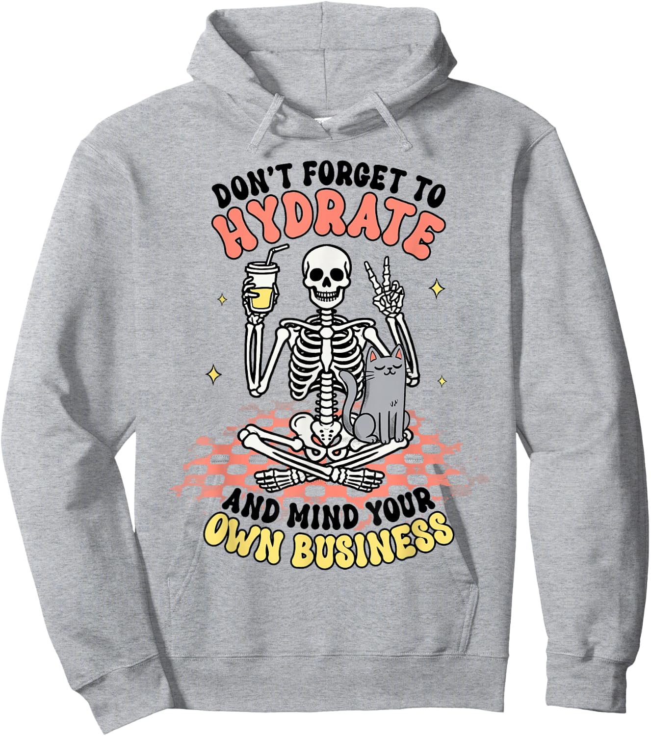 Sarcasm Don't Forget To Hydrate & Mind Your Own Business Hoodie - Hoodie | Ash