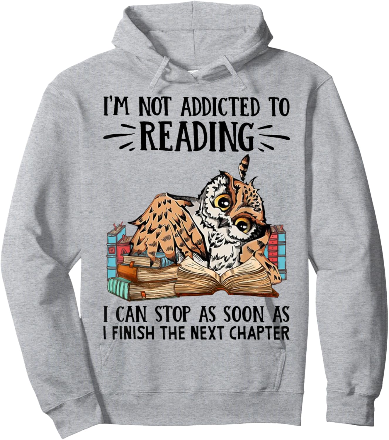 I'm Not Addicted To Reading I Can Stop As Soon As Owl Book Hoodie - Hoodie | Ash