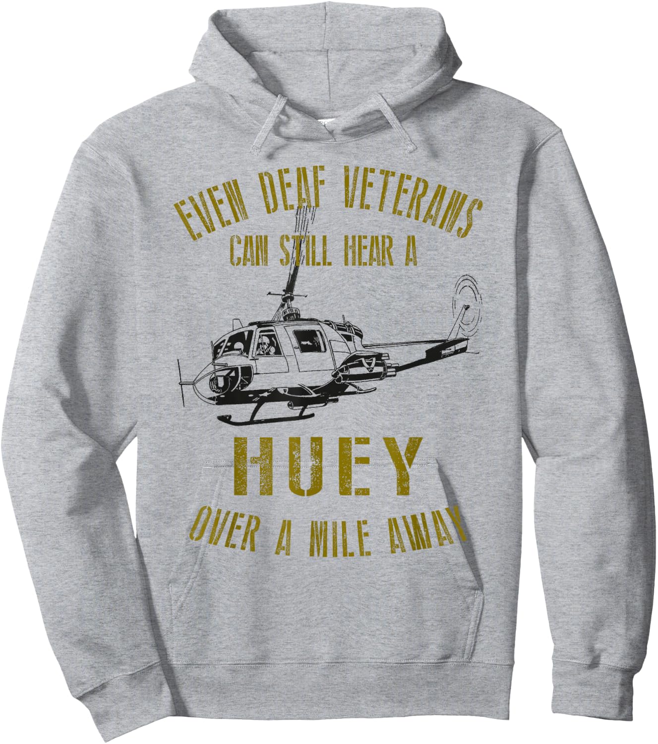Hear a Huey over a Mile Away Funny Veteran Helicopter Hoodie - Hoodie | Ash
