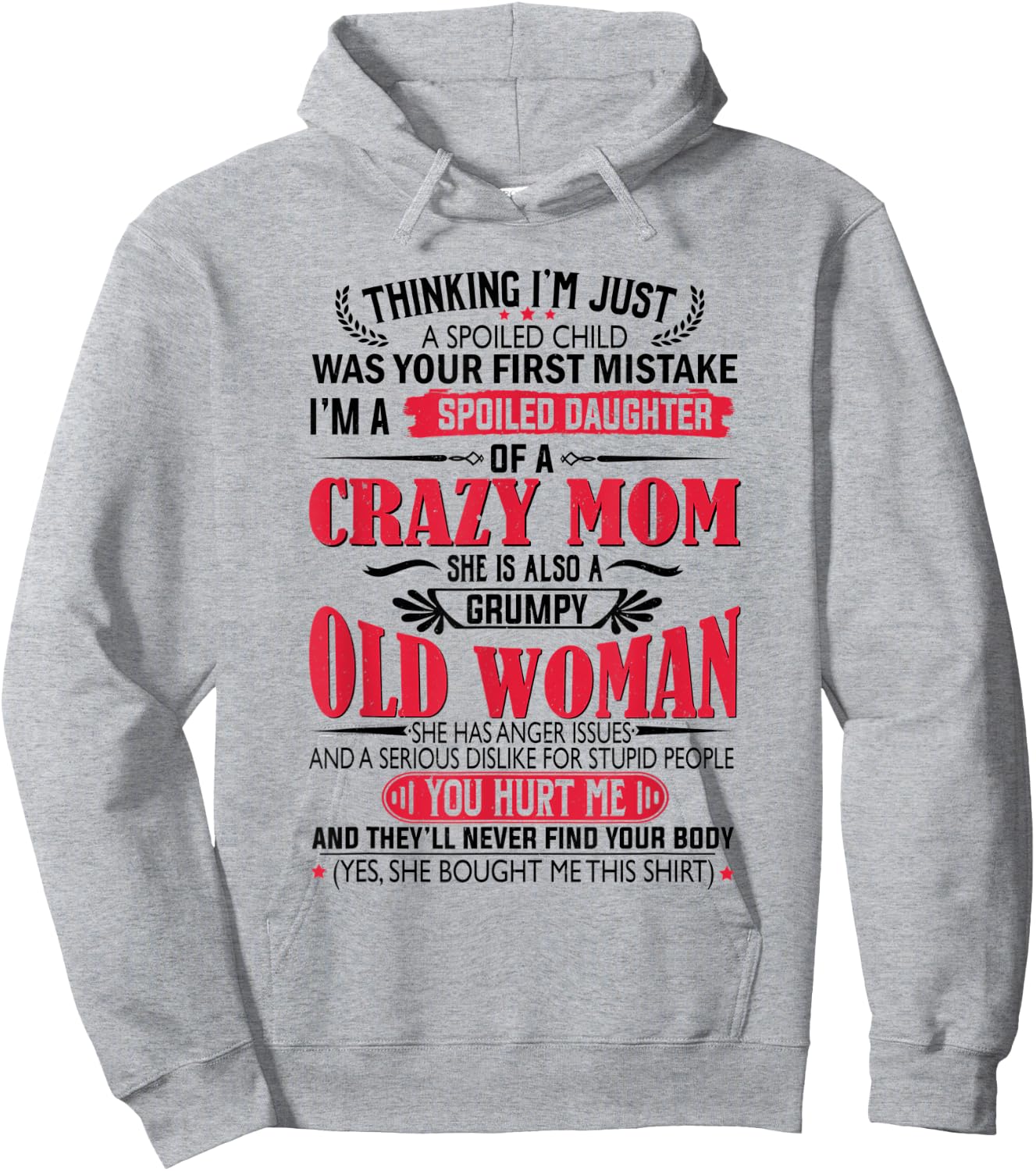 I'm a spoiled Daughter of a crazy Mom Hoodie - Hoodie | Ash