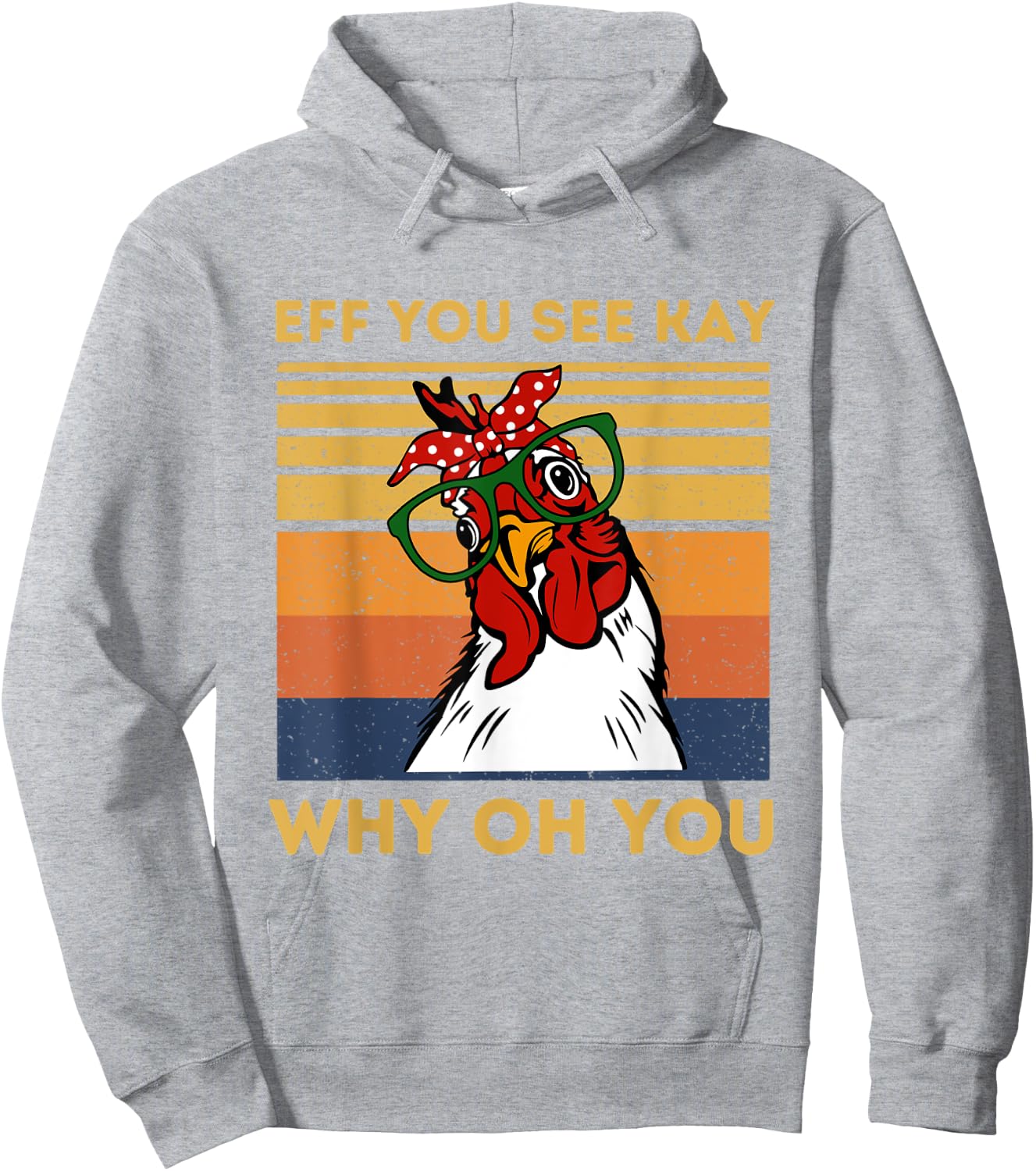 Vintage Retro Eff You See Kay Why Oh You Chicken Hoodie - Hoodie | Ash