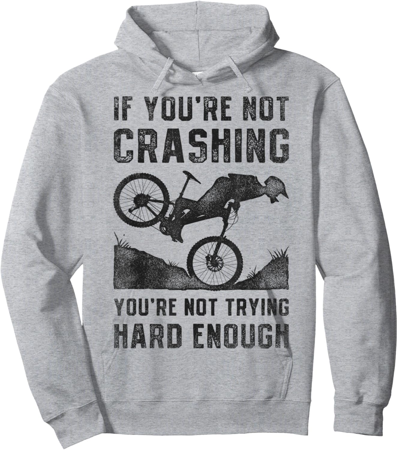 If You're Not Crashing You're Not Trying Hard Enough Biking Hoodie - Hoodie | Ash