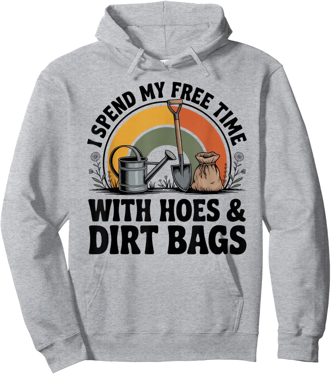 I Spend My Free Time with Hoes and Dirt Bags Hoodie - Hoodie | Ash