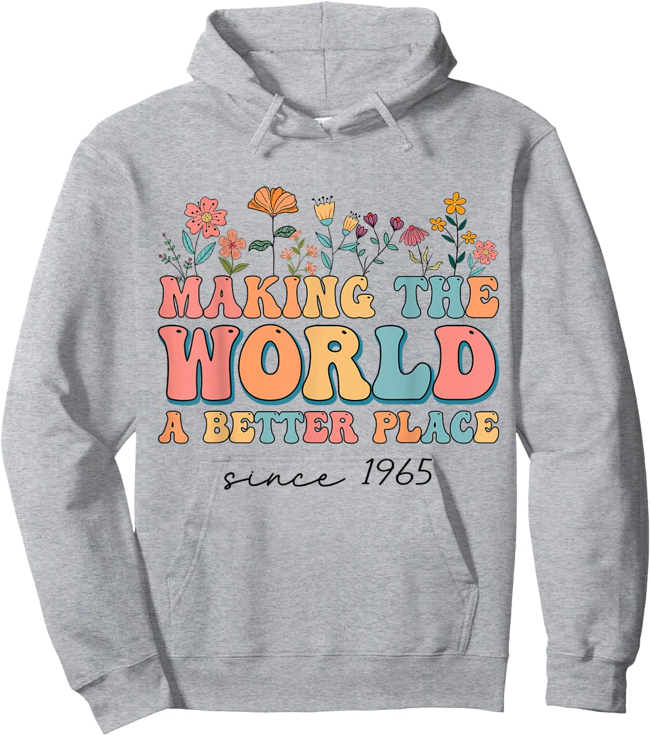 59th Birthday Making The World A Better Place Since 1965 Hoodie - Hoodie | Ash