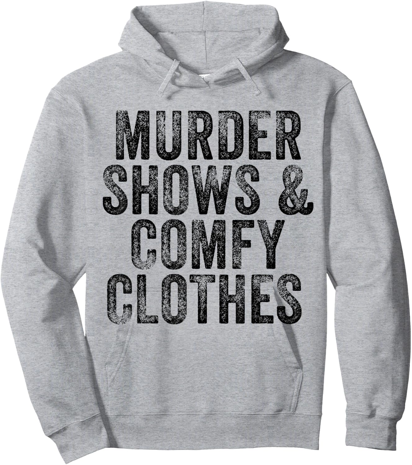 Murder Shows And Comfy Clothes True Crime Vintage Hoodie - Hoodie | Ash