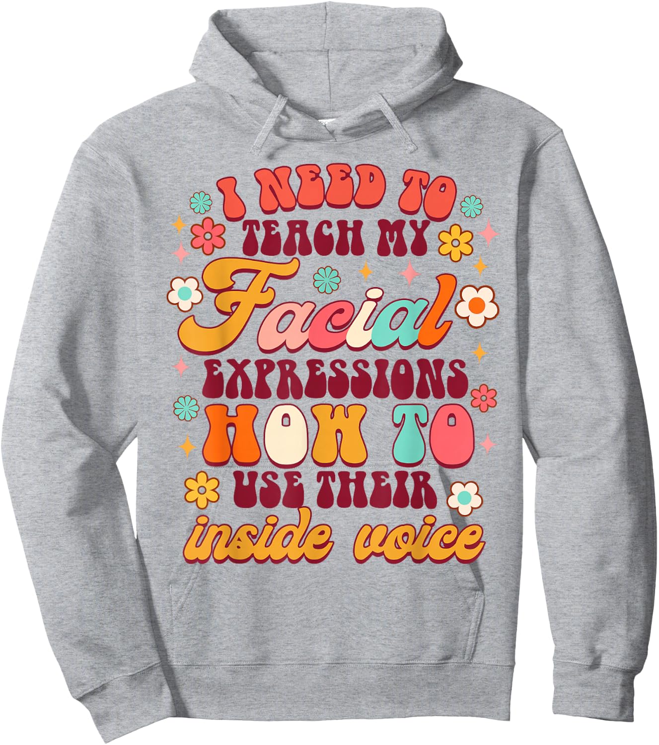Funny Sarcasm Humor I Need To Teach My Facial Expressions Hoodie - Hoodie | Ash