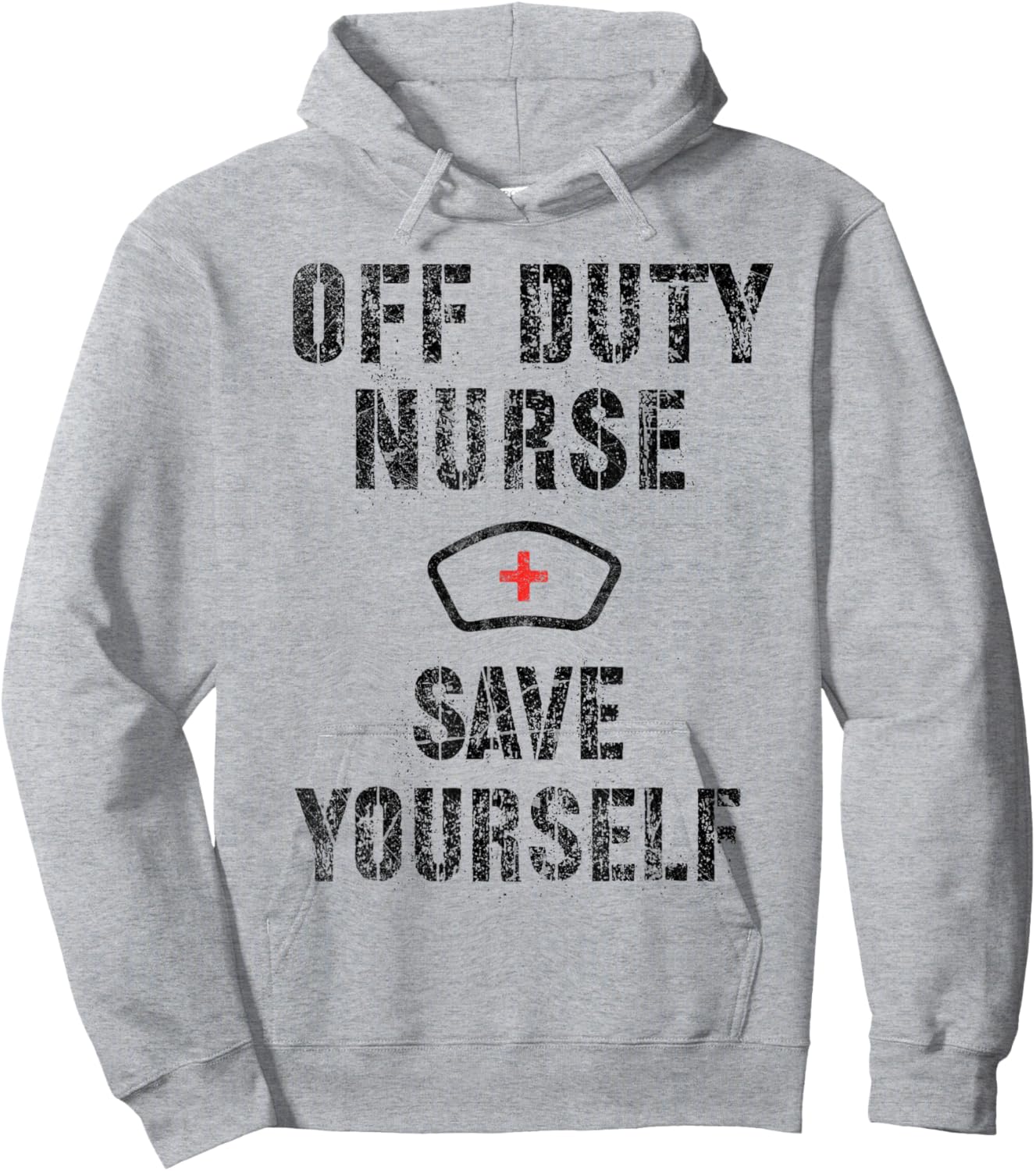 Funny OFF DUTY NURSE Save Yourself RN NP Nursing School Joke Hoodie - Hoodie | Ash