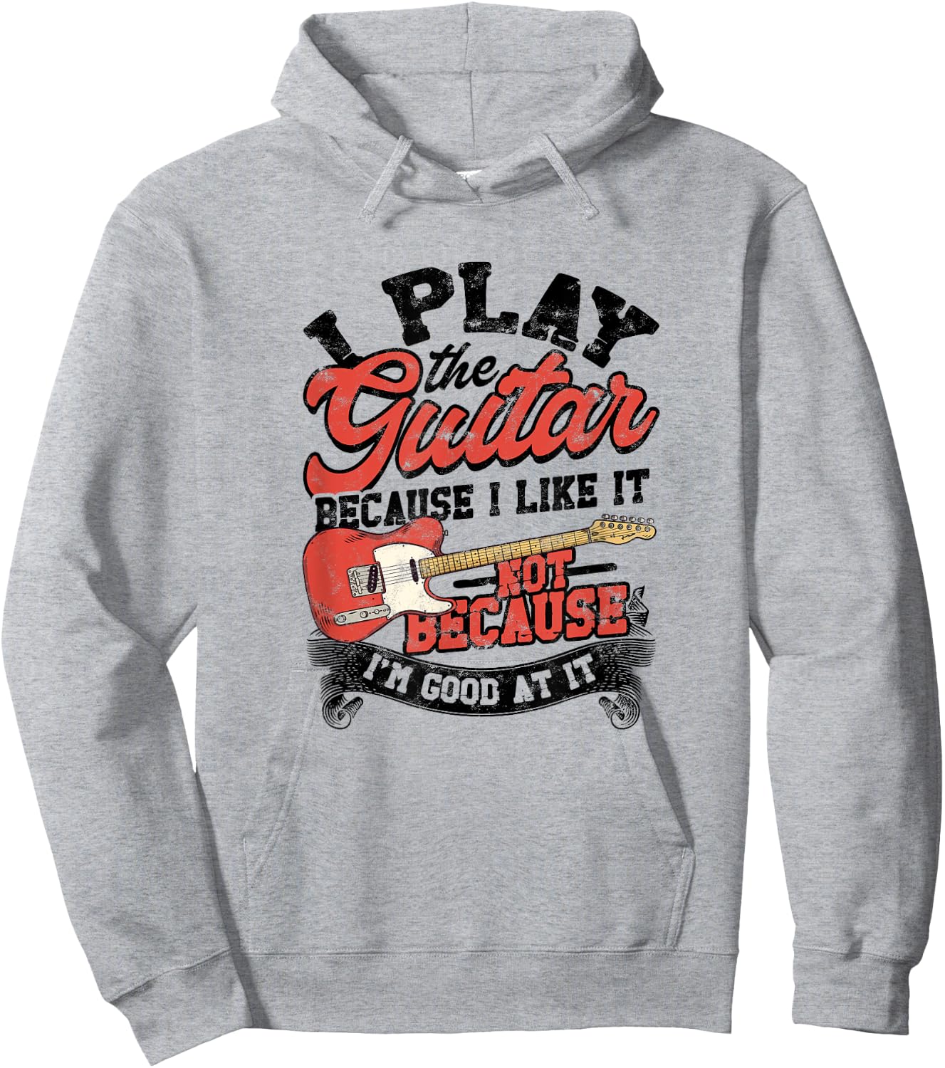 I Play The Guitar Because I Like It Not Because I'm Good At Hoodie - Hoodie | Ash