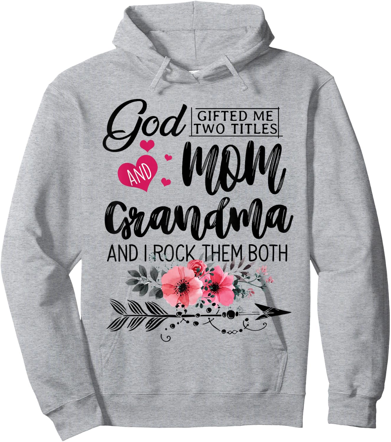 God Gifted Me Two Titles Mom And Grandma Flower Mother's Day Hoodie - Hoodie | Ash
