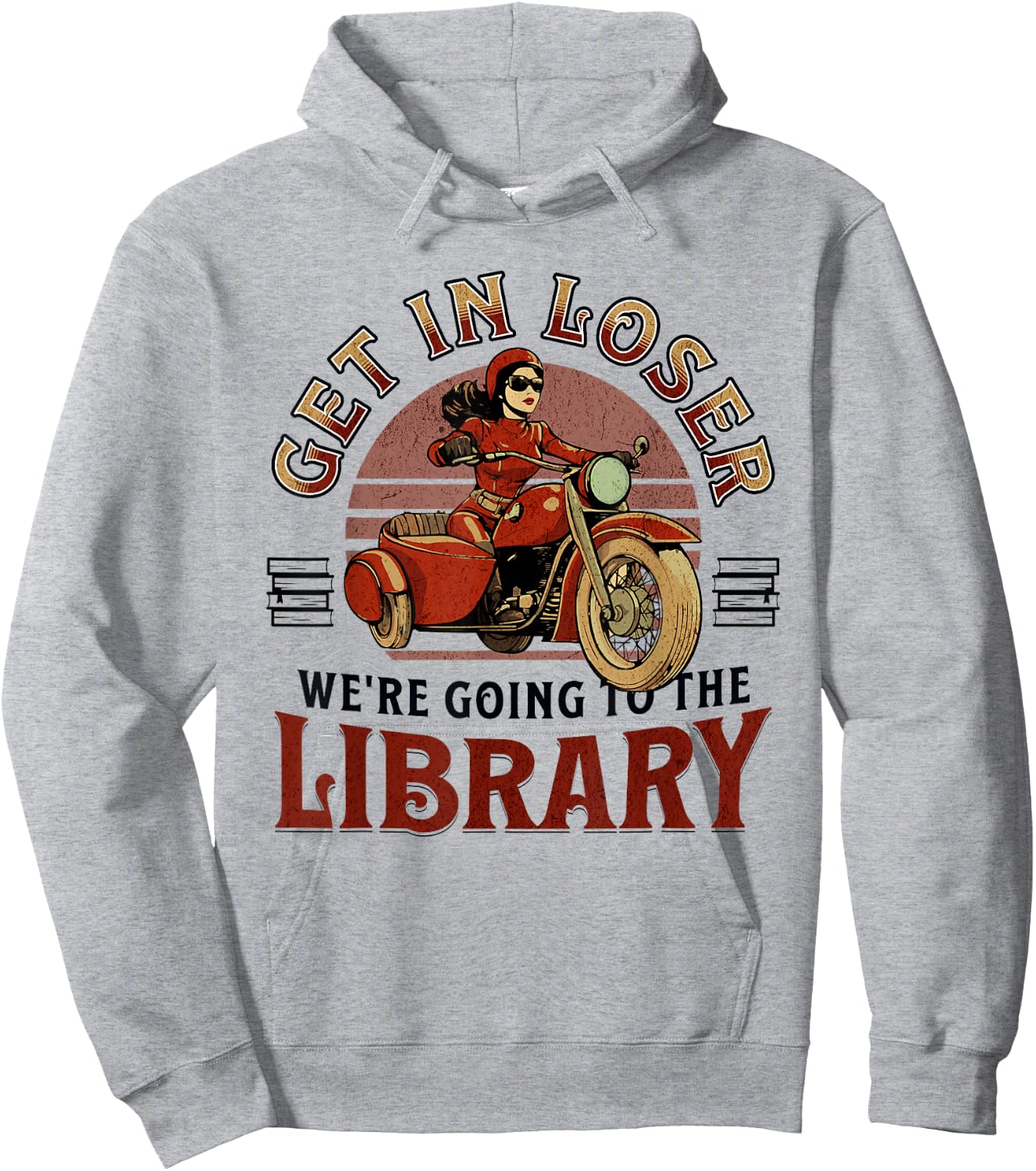 Get In Loser We're Going To the Library Hoodie - Hoodie | Ash