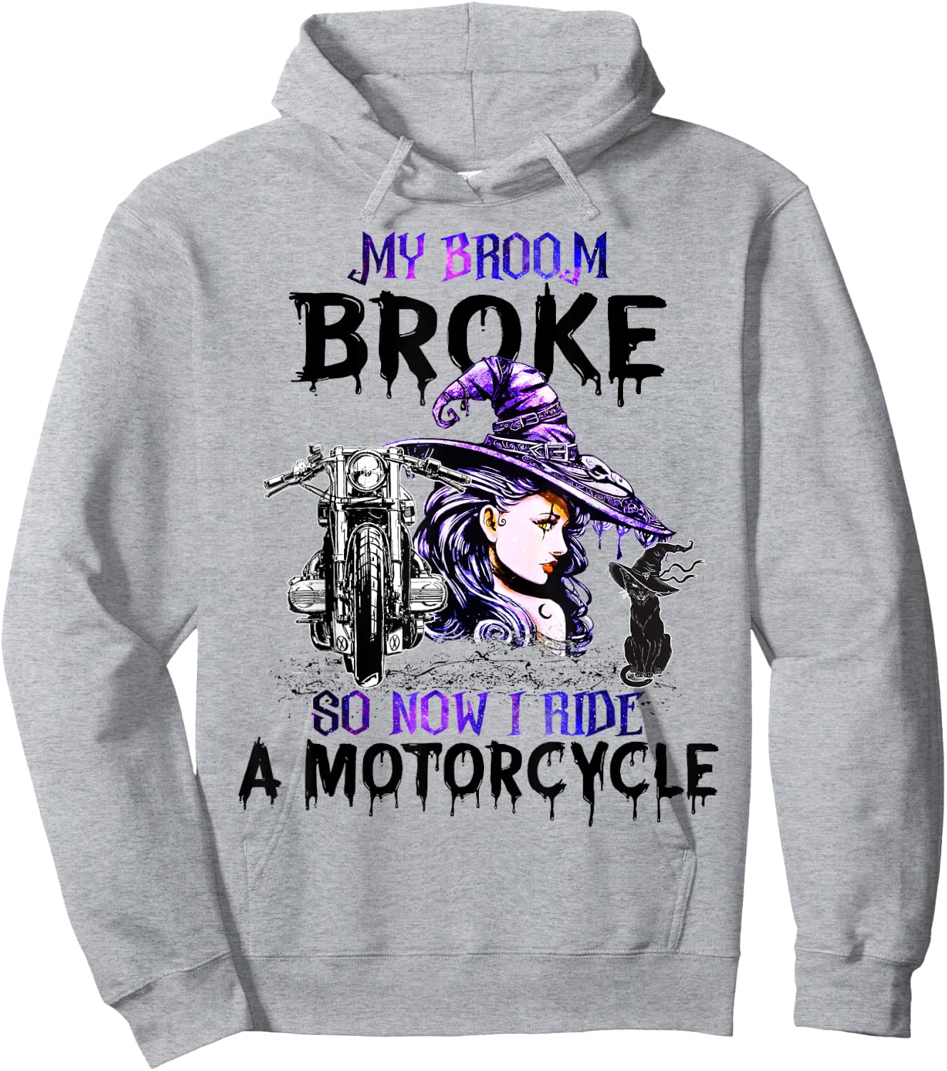 My Broom Broke So Now I Ride A Motorcycle Witch Halloween Hoodie - Hoodie | Ash