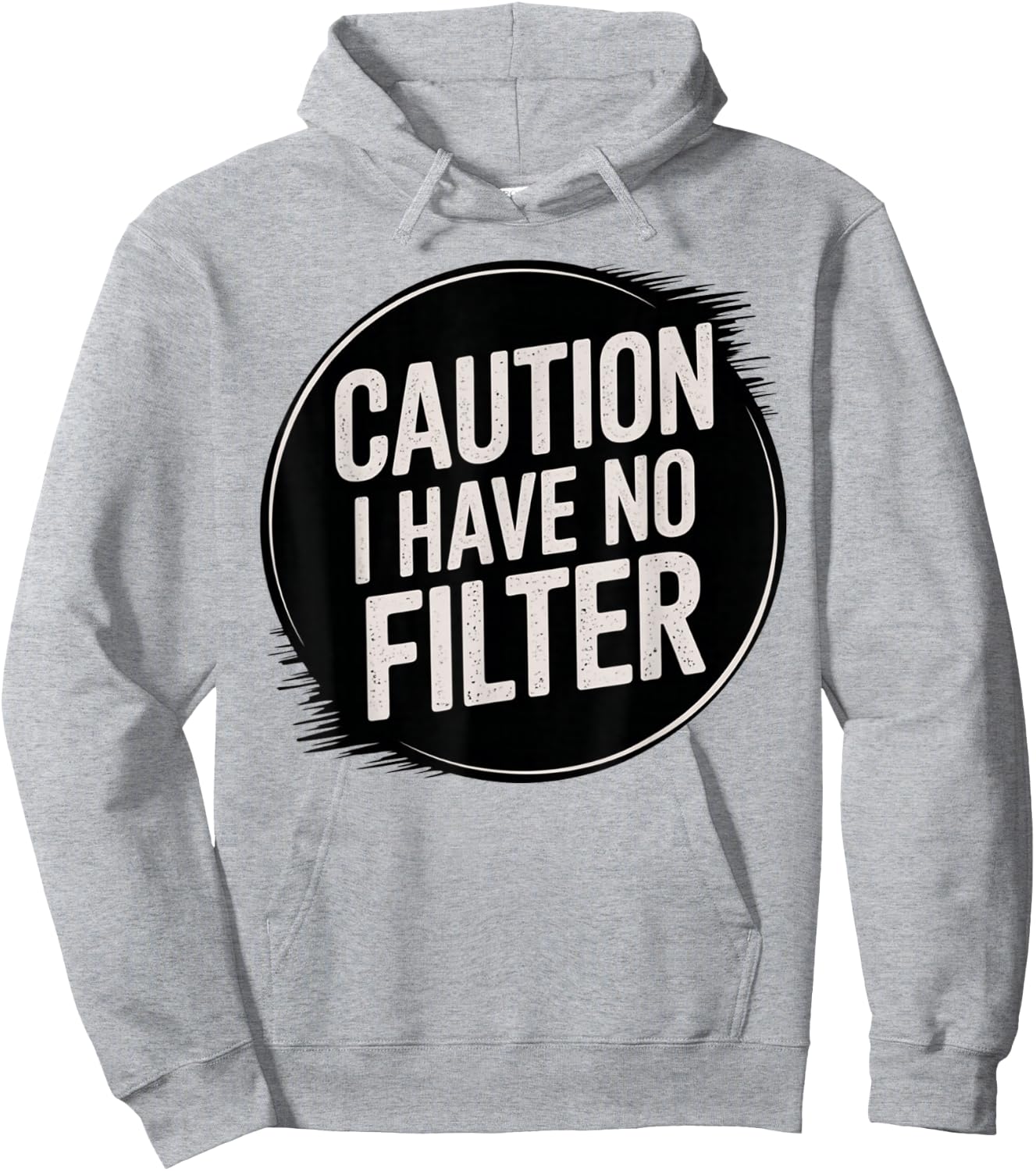 Funny Caution I Have No Filter Hilarious Sarcasm Present Hoodie - Hoodie | Ash