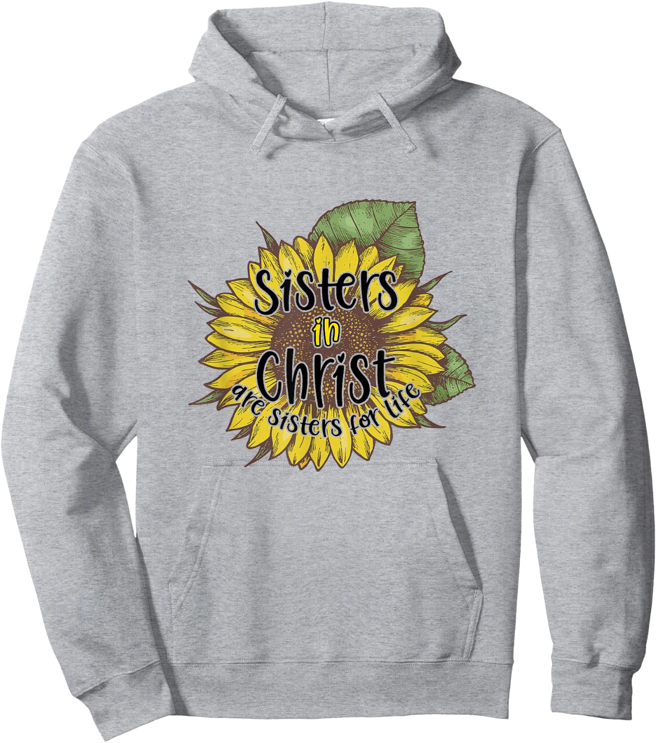 Sisters In Christ Are Sisters For Life Sunflower Christian Hoodie - Hoodie | Ash