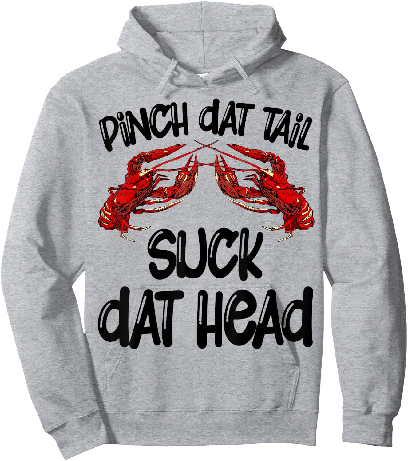 Pinch Dat Tail Suck Dat Head Crawfish Crayfish Cajun Funny Hoodie - Hoodie | Ash