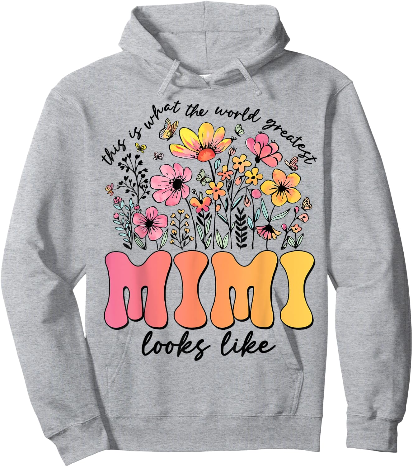 This Is What World's Greatest Mimi Looks Like Mother's Day Hoodie - Hoodie | Ash