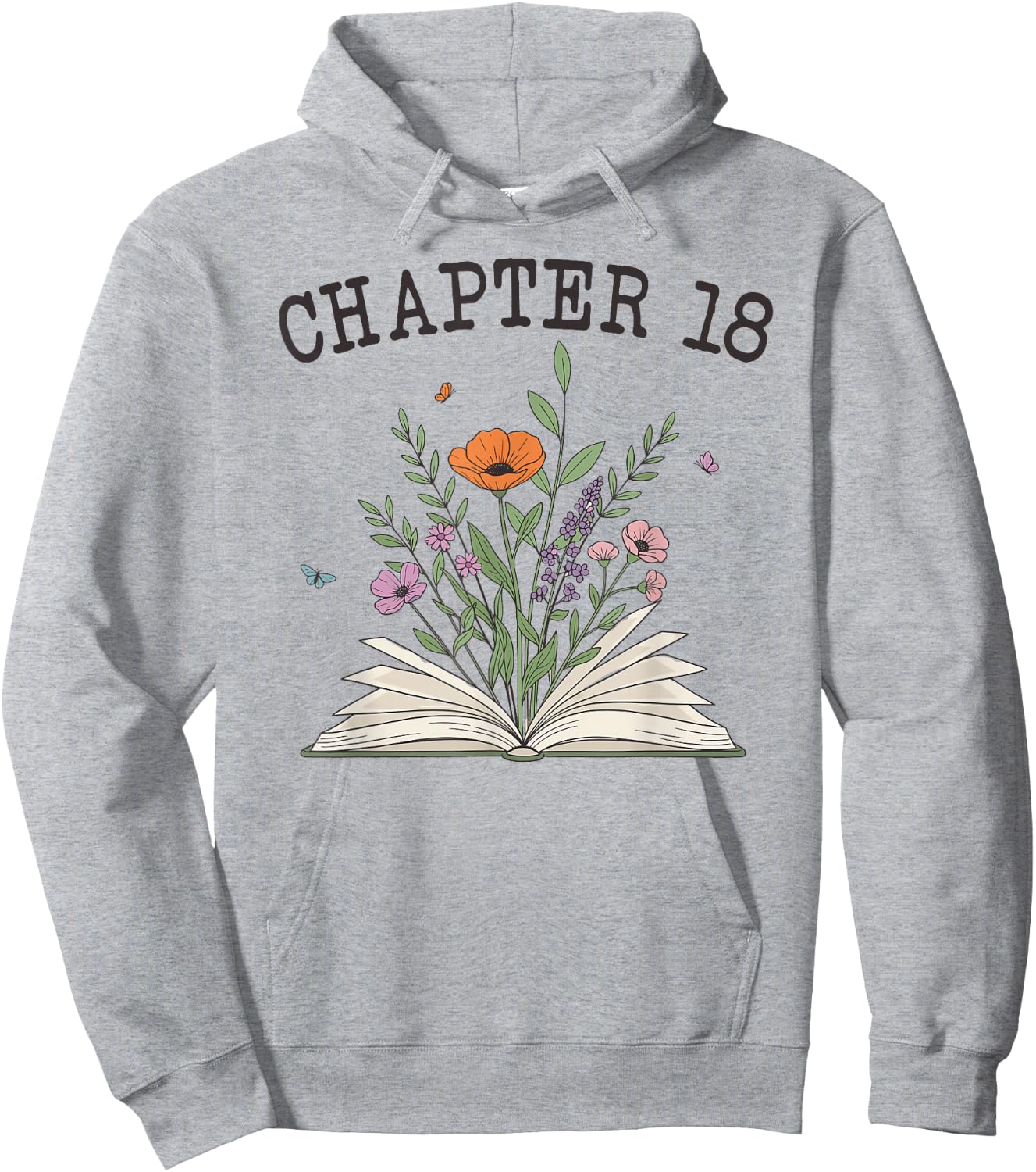 Chapter 18 - Book Lovers & Readers 18th Birthday Wildflowers Hoodie - Hoodie | Ash