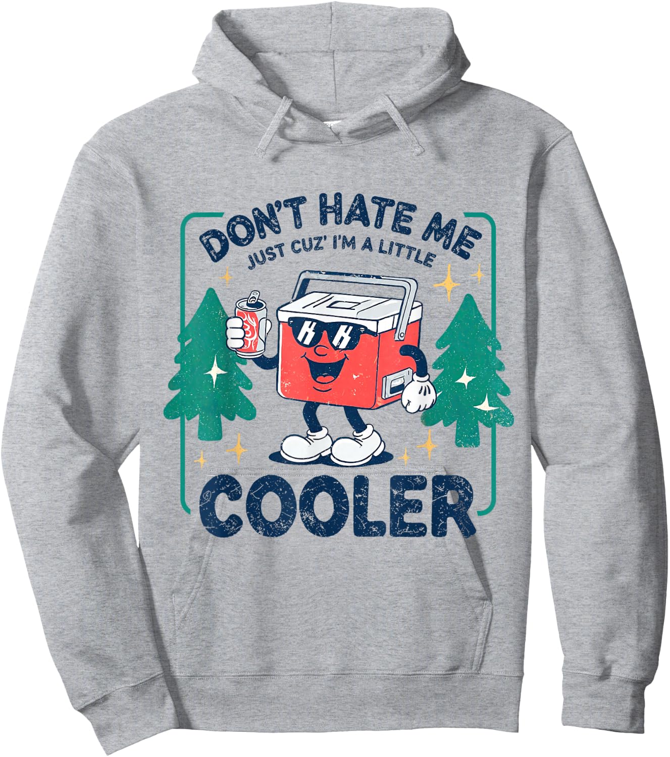Dont Hate Me Cuz I'm A-Little Cooler Summer Camping Cooler Hoodie - Hoodie | Ash