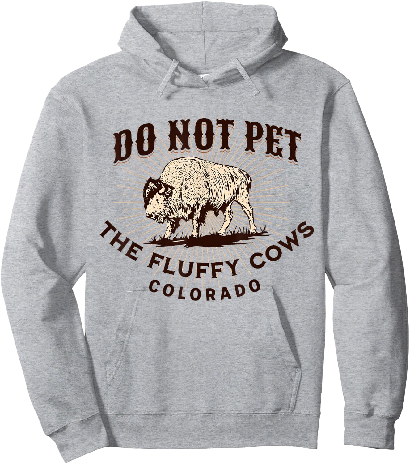Colorado Do Not Pet the Fluffy Cows Funny Bison Souvenir Hoodie - Hoodie | Ash