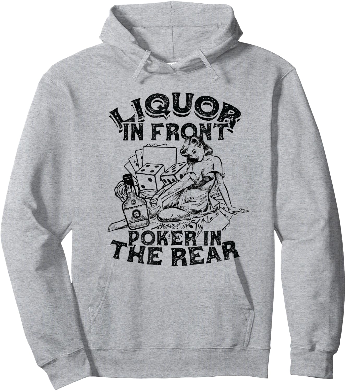 Liquor In the Front Poker In The Rear Sexy - Poker Bluffing Hoodie - Hoodie | Ash