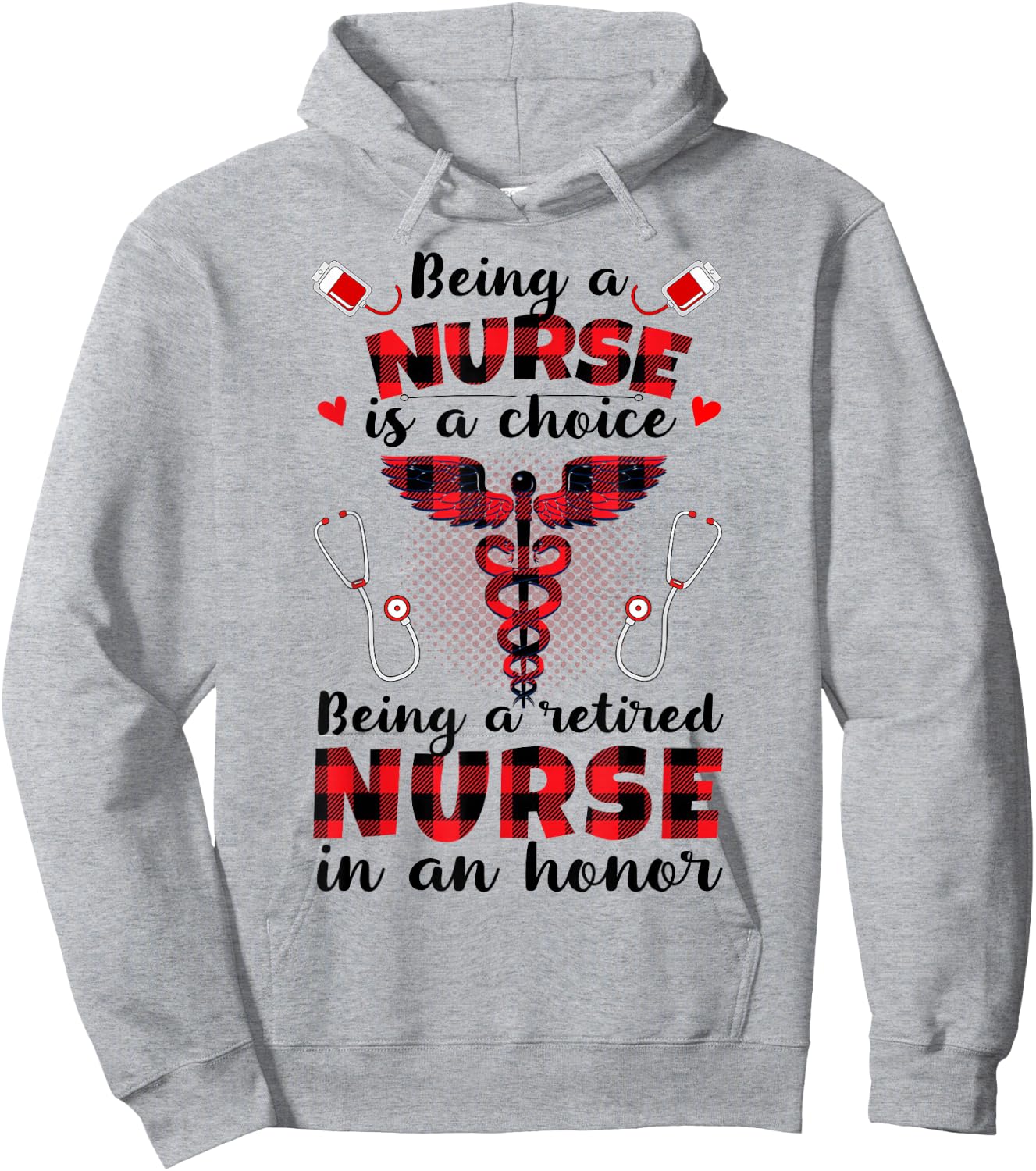 Being A Nurse Is A Choice Being A Retired Nurse Is An Honor Hoodie - Hoodie | Ash