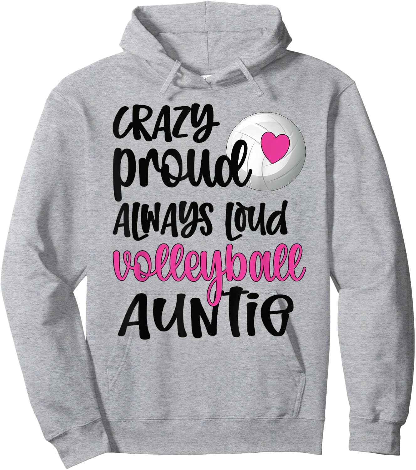 Crazy Proud Always Loud Volleyball Auntie Volleyball Aunt Hoodie - Hoodie | Ash
