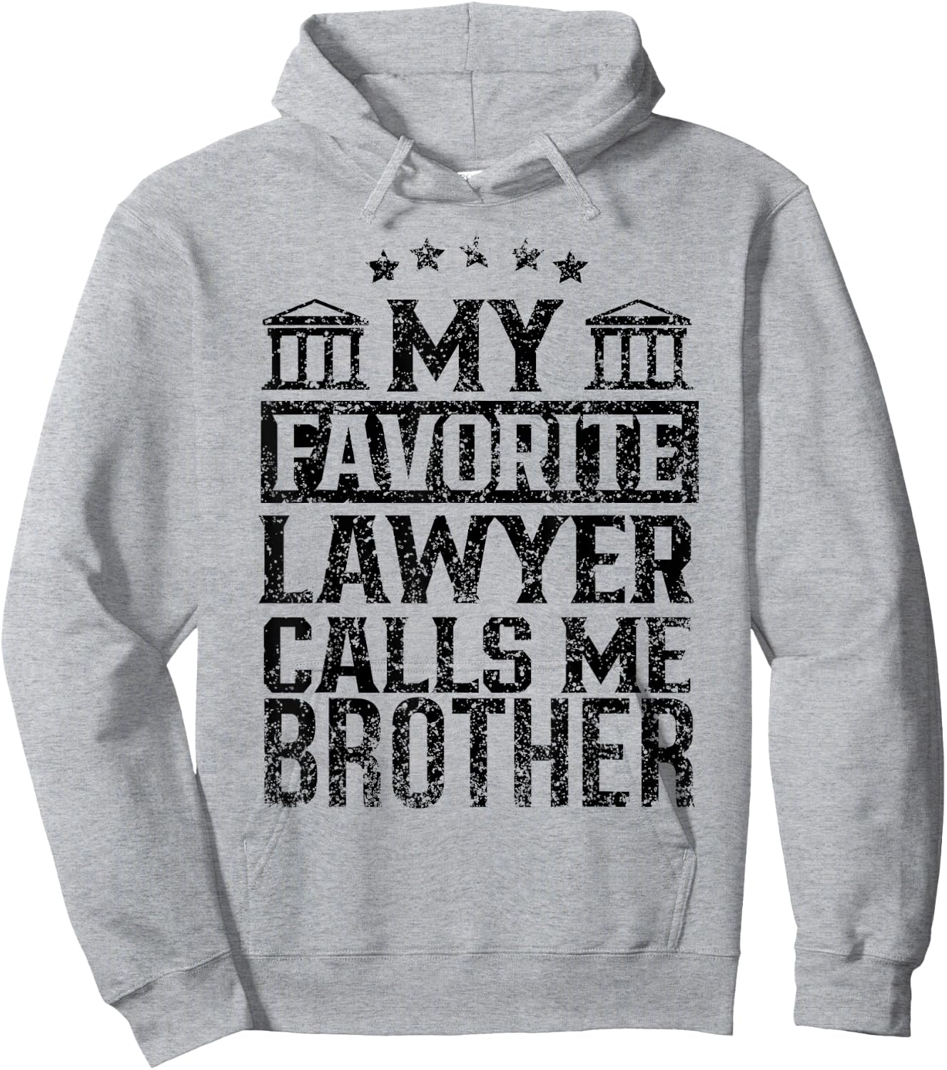 My Favorite Lawyer Calls Me Brother Firm Student Law School Hoodie - Hoodie | Ash