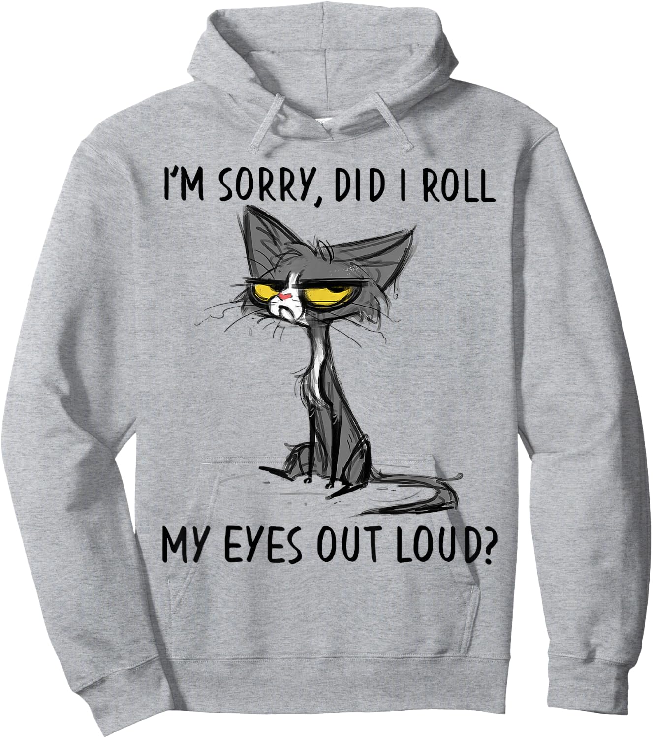 Cat Kitten Did I Roll My Eyes Out Loud Funny Sarcastic Small Hoodie - Hoodie | Ash