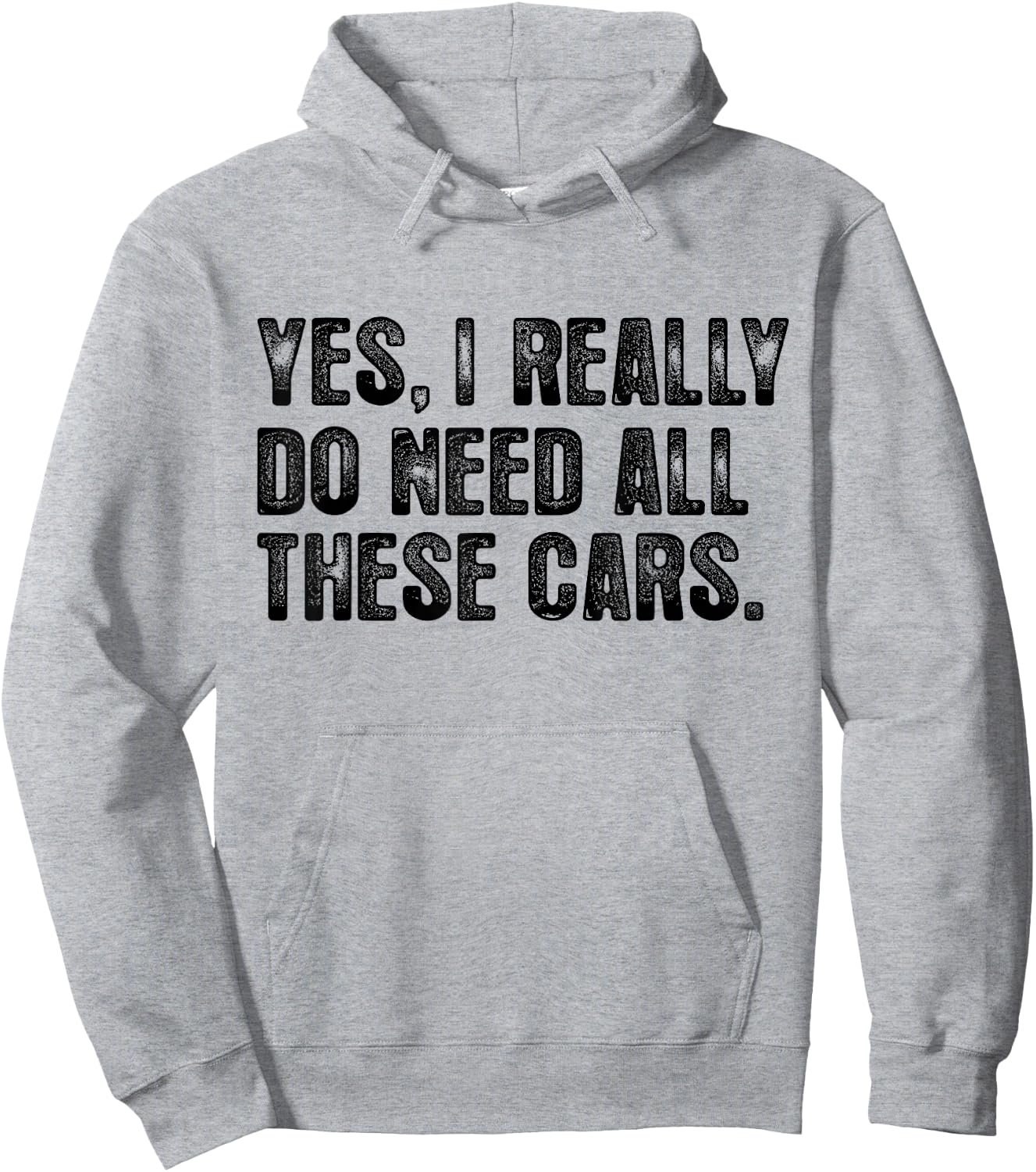 Yes I Really Do Need All These Cars Garage Funny Dad Men Hoodie - Hoodie | Ash