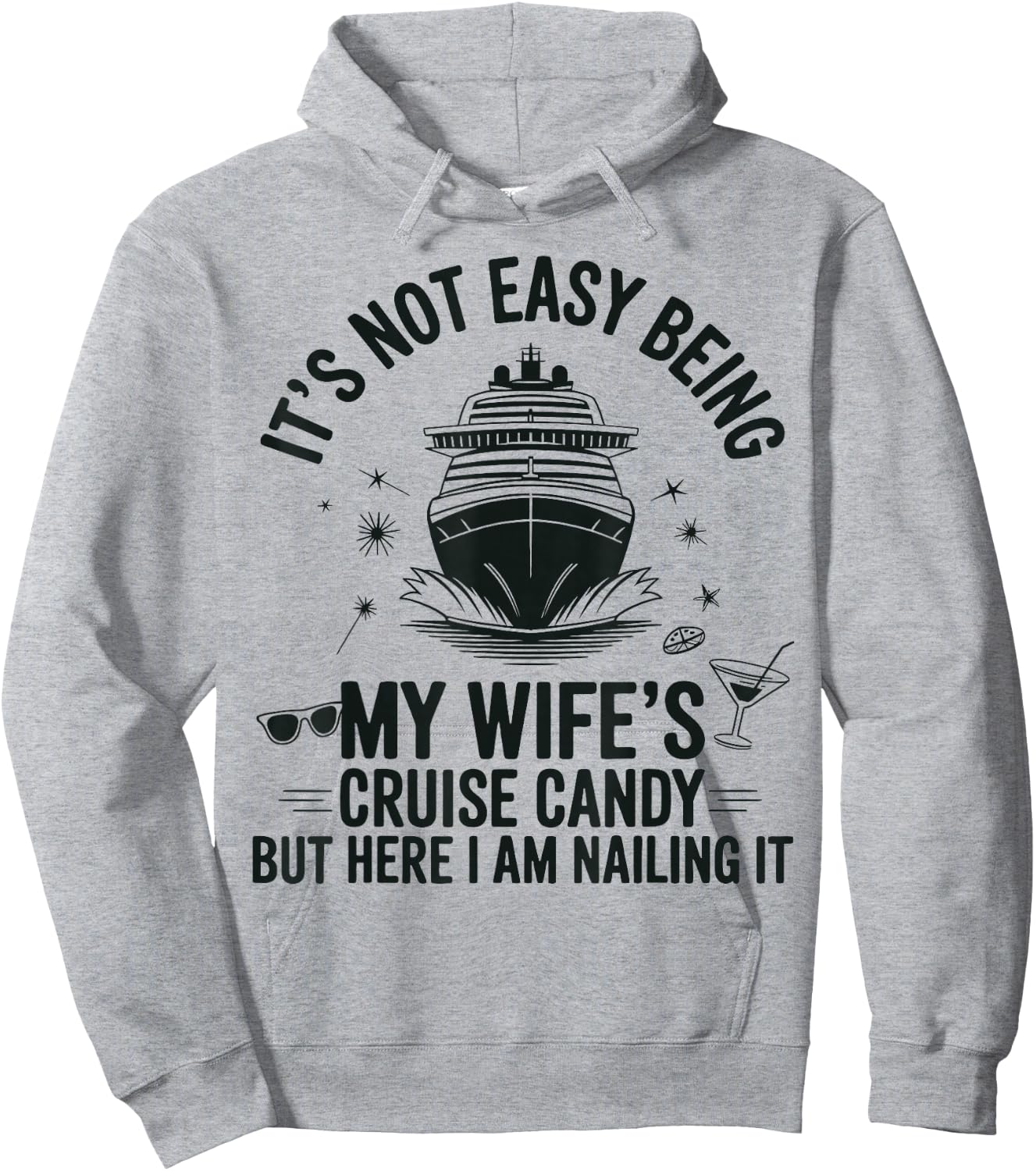 It's Not Easy Being My Wife's Cruise Candy Husband Cruise Hoodie - Hoodie | Ash