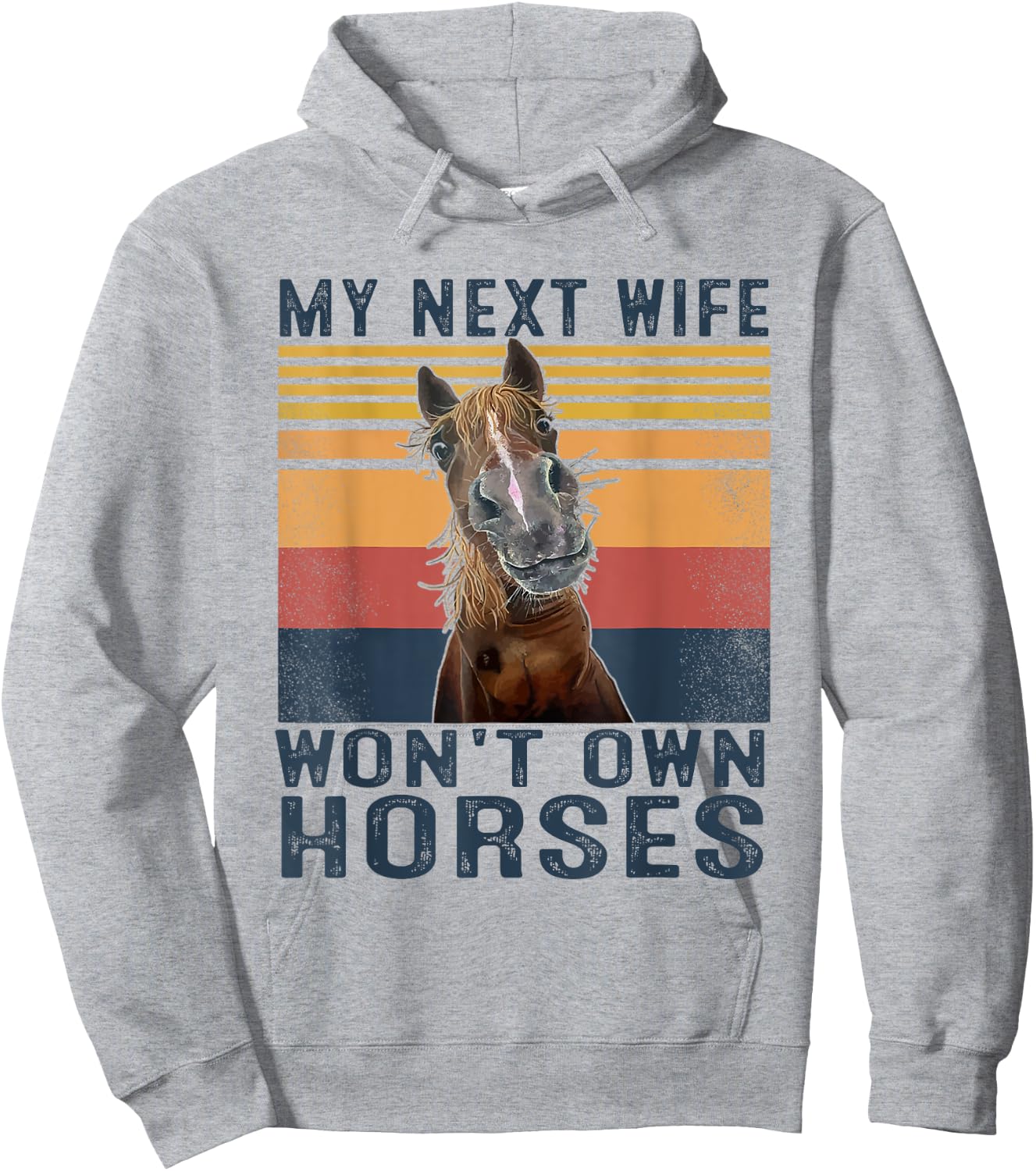 My Next Wife Won't Own Horses Retro Funny Husband Hoodie - Hoodie | Ash