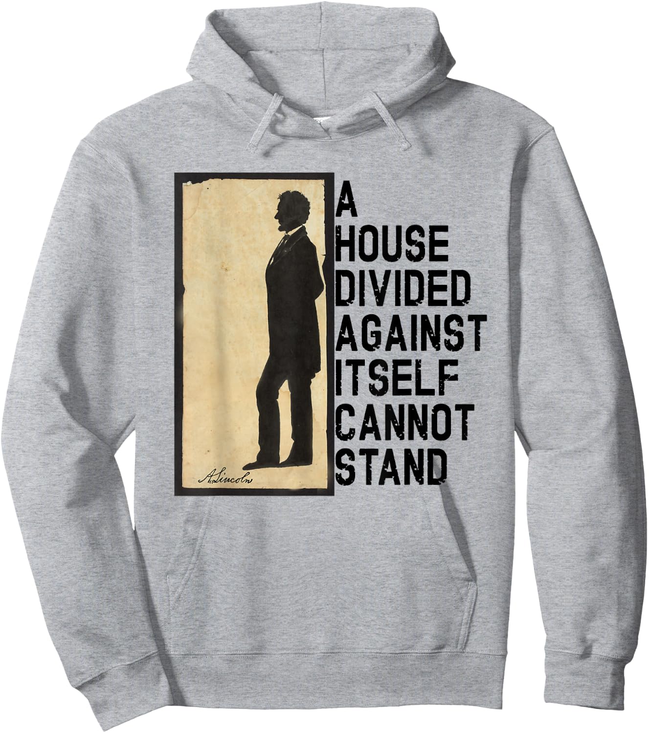 Lincoln Quote A House Divided Hoodie - Hoodie | Ash