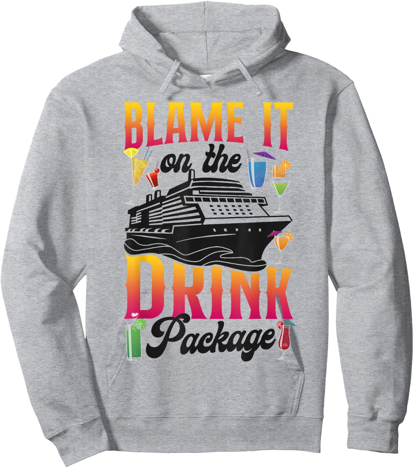 Cruise Ship Vacation Drink Package Blame It On The Drink Hoodie - Hoodie | Ash