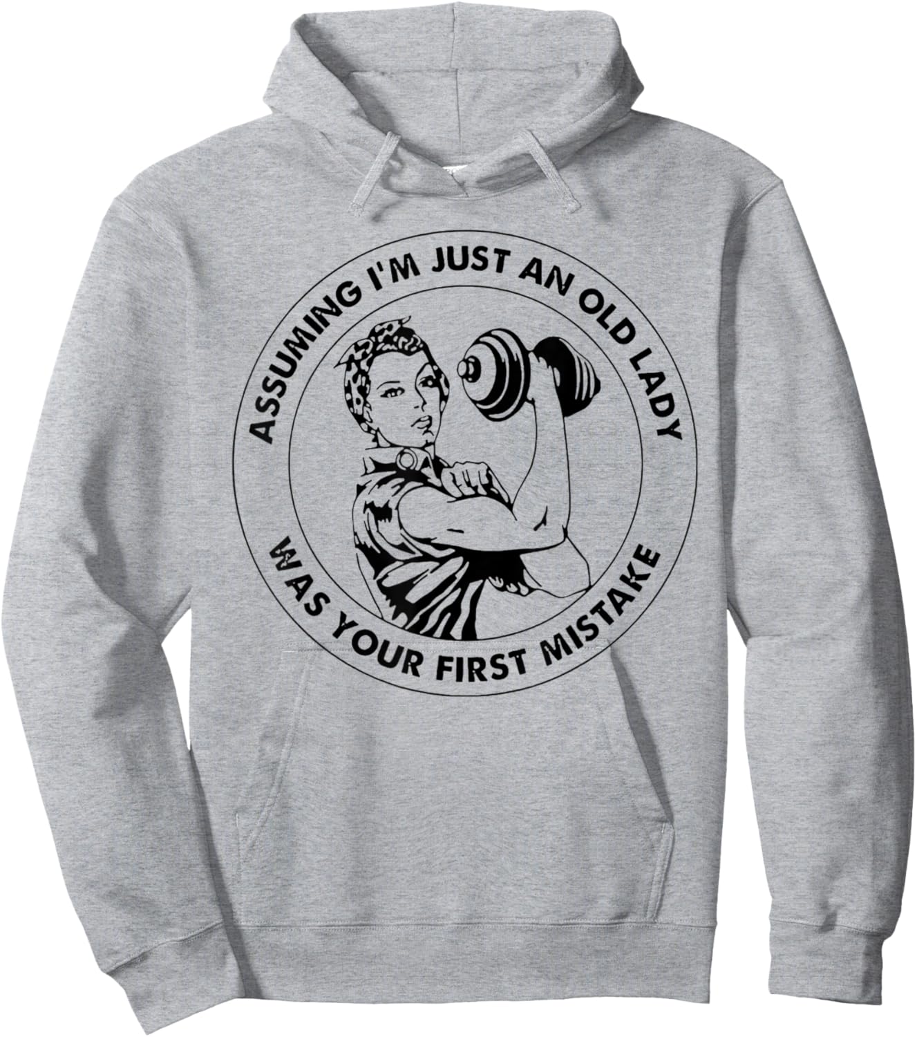 Assuming I'm Just An Old Lady Was Your First Mistake Hoodie - Hoodie | Ash