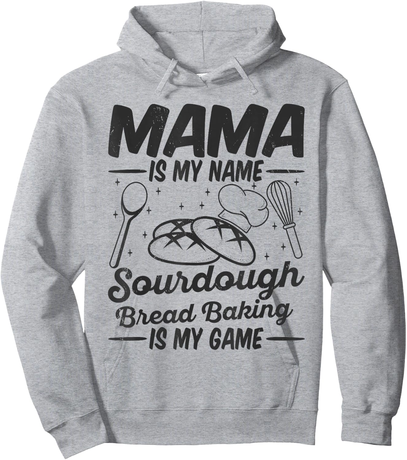 Mama Is My Name Sourdough Bread Baking Is My Game Mom Bake Hoodie - Hoodie | Ash