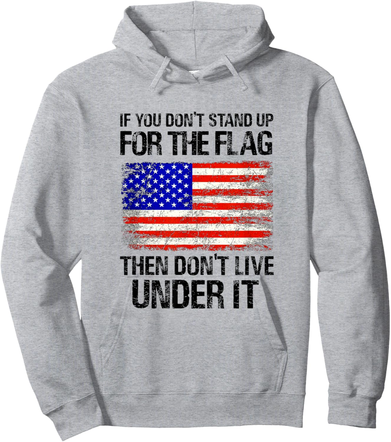 If You Don't Stand Up For The Flag Then Don't Live Under It Hoodie - Hoodie | Ash