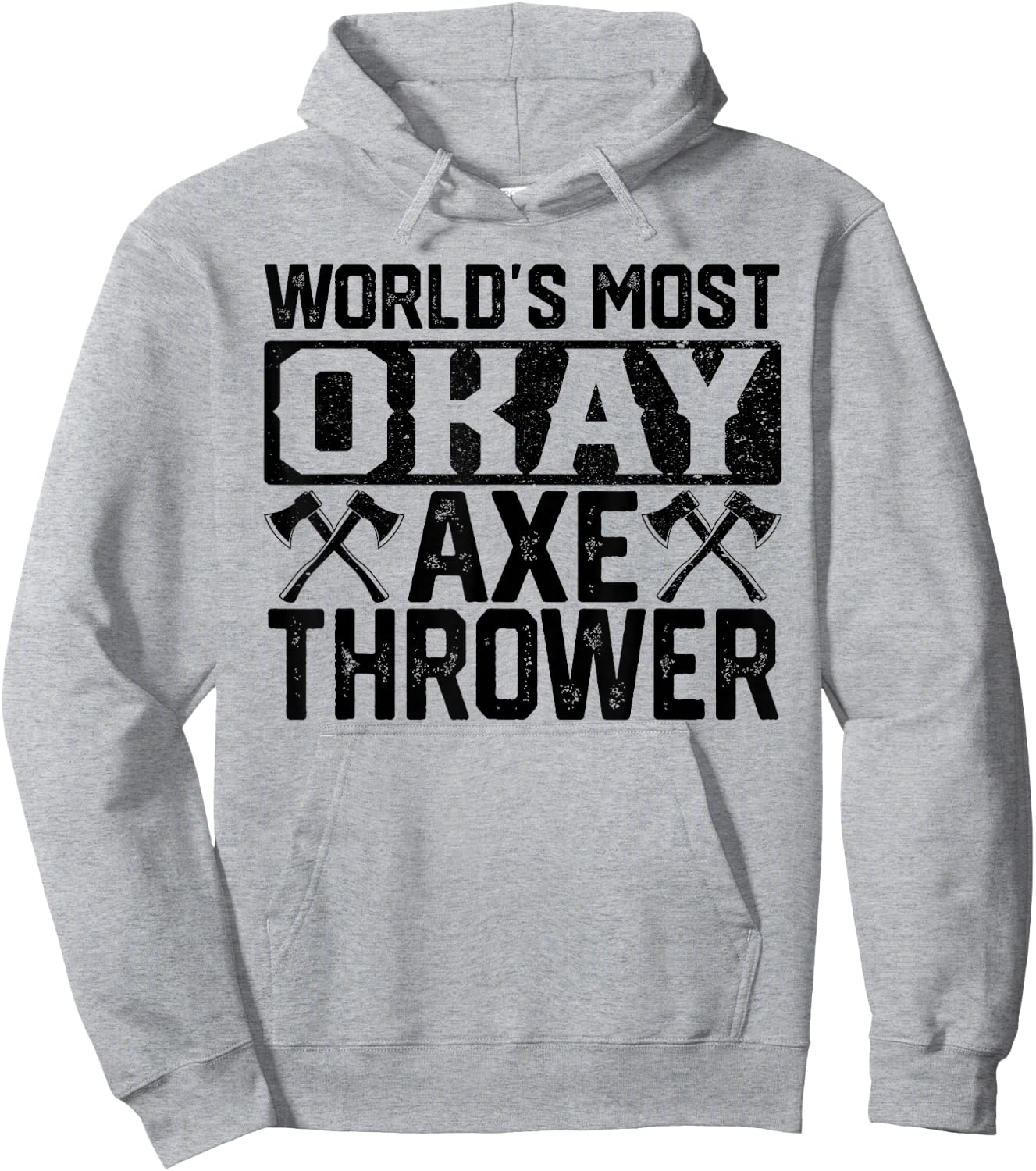 World's Most Okay Ax Thrower | Funny Axe Throwing Gift Hoodie - Hoodie | Ash