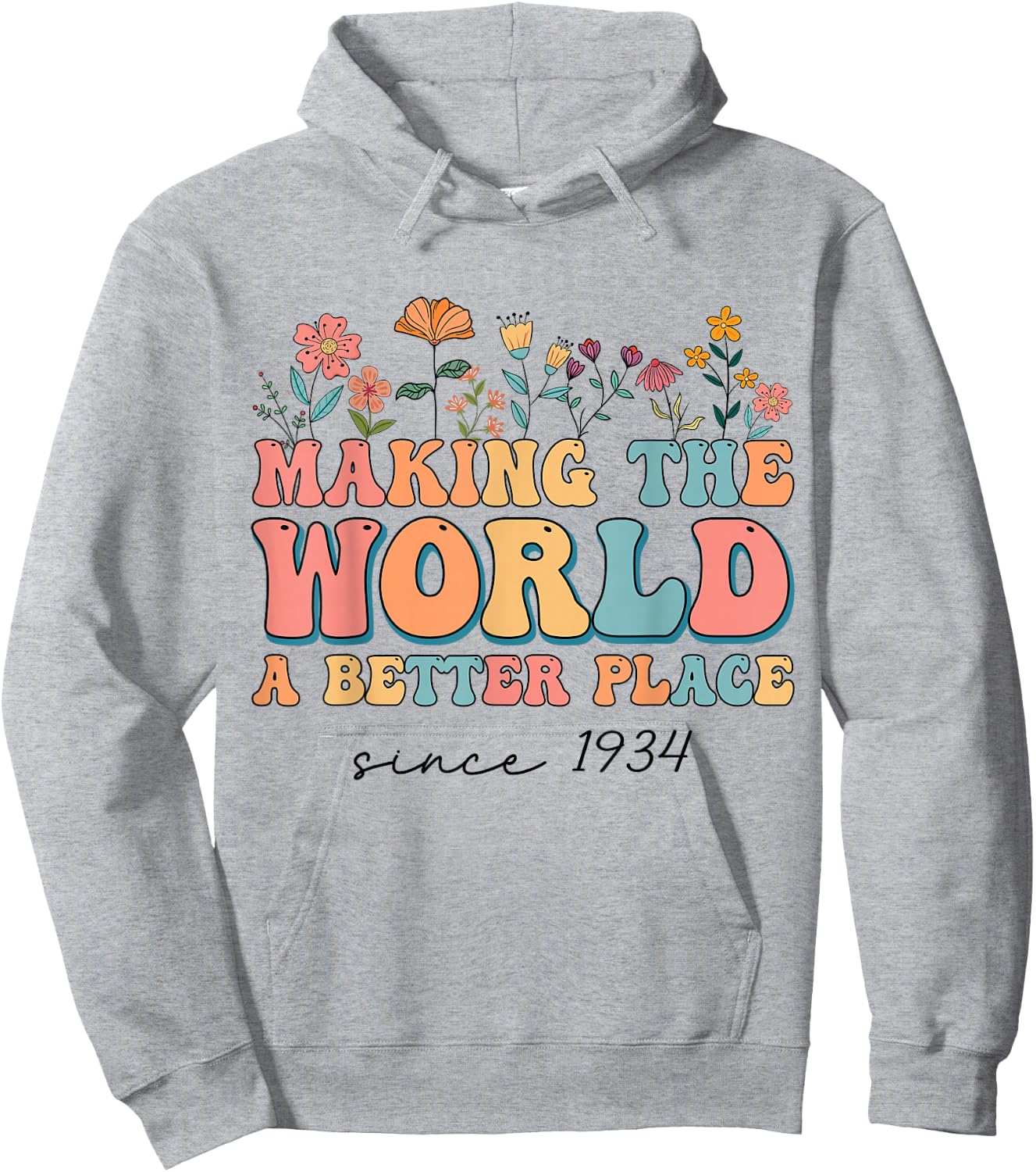 90th Birthday Making The World A Better Place Since 1934 Hoodie - Hoodie | Ash