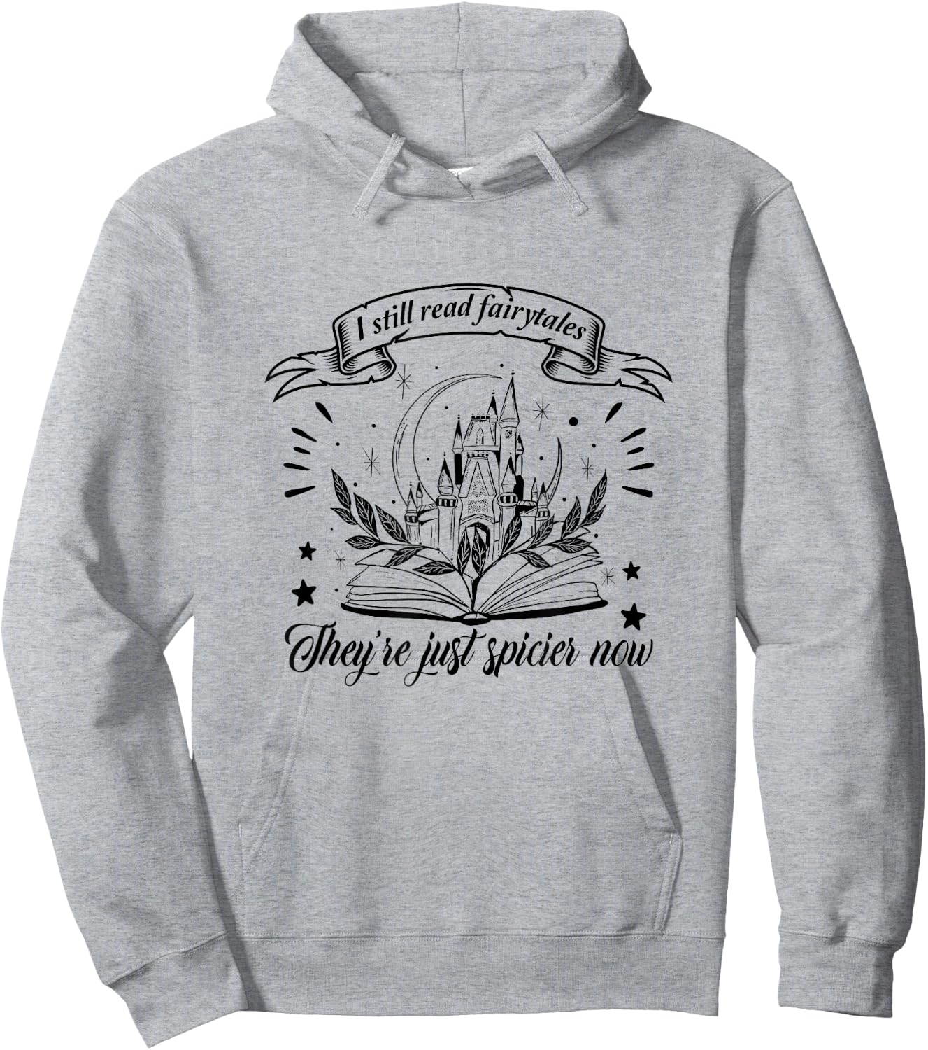 Still Read Fairy Tales They're Spicier Now Smut Book Lover Hoodie - Hoodie | Ash