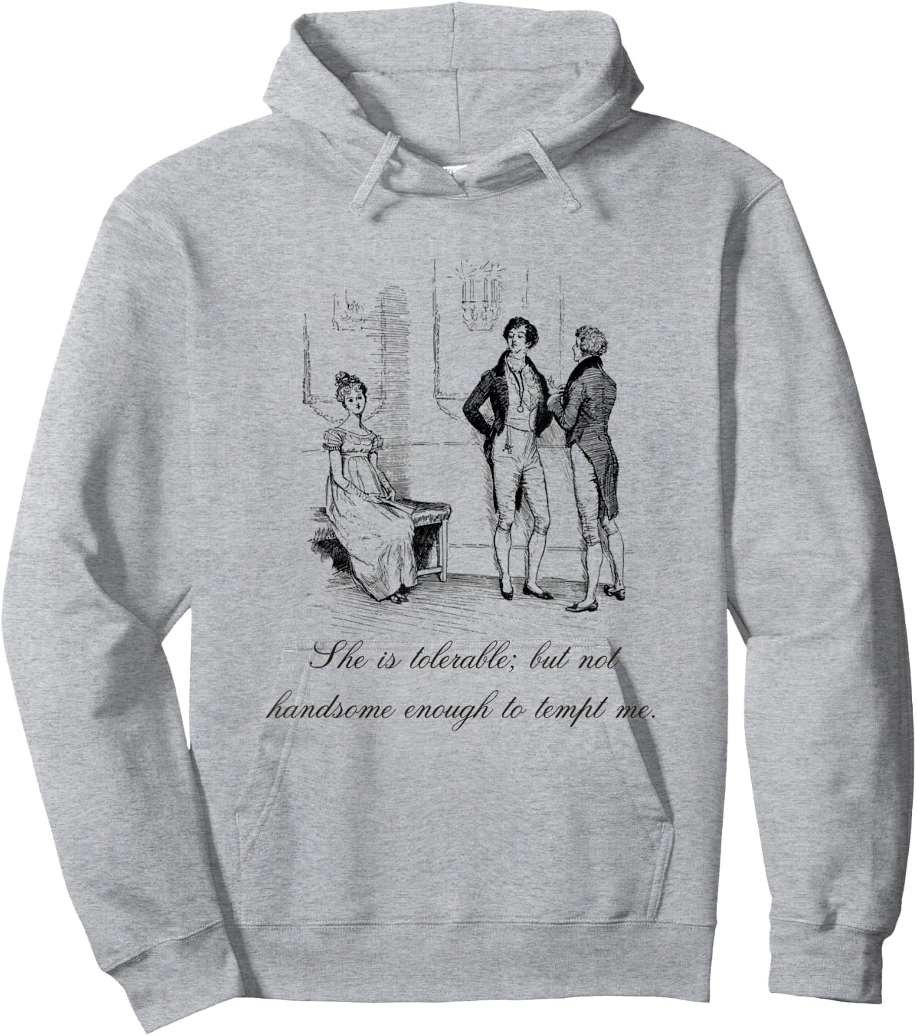 Jane Austen Pride and Prejudice She is Tolerable Shirt Hoodie - Hoodie | Ash