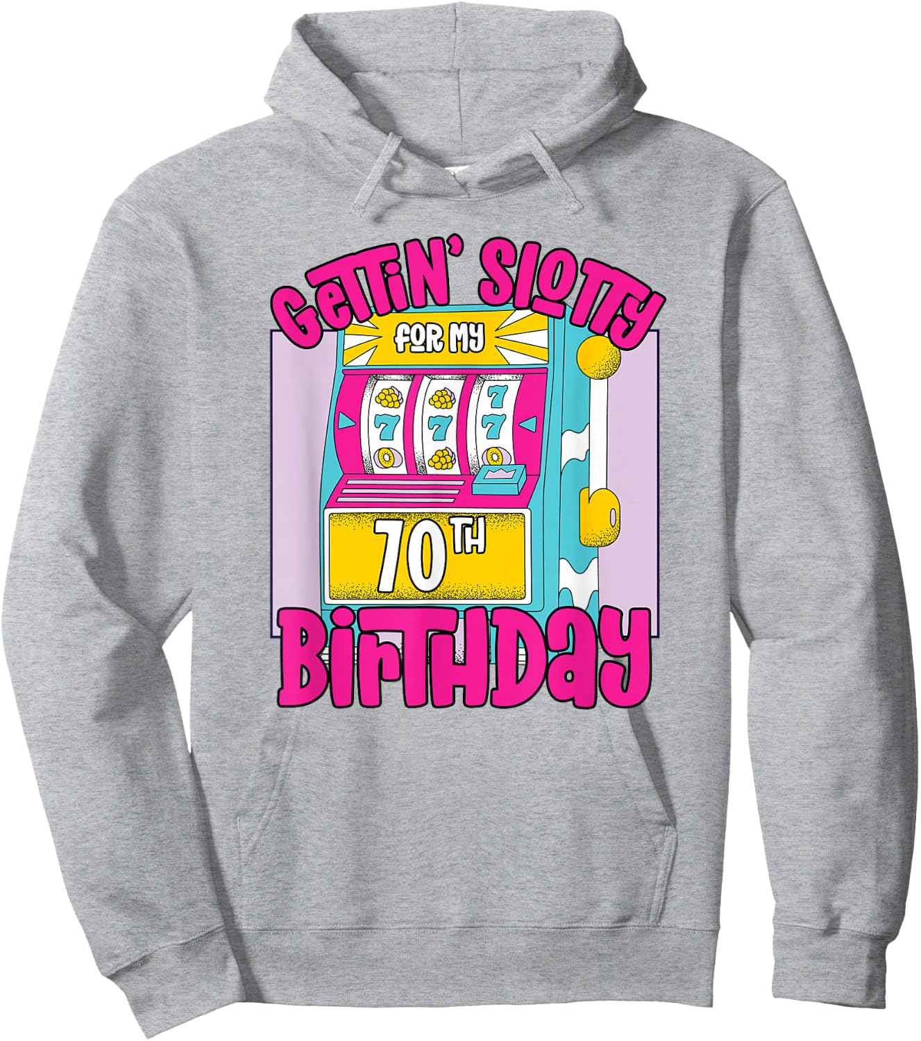Gettin' Slotty For My 70th Birthday | 70 Las Vegas Birthday Hoodie - Hoodie | Ash