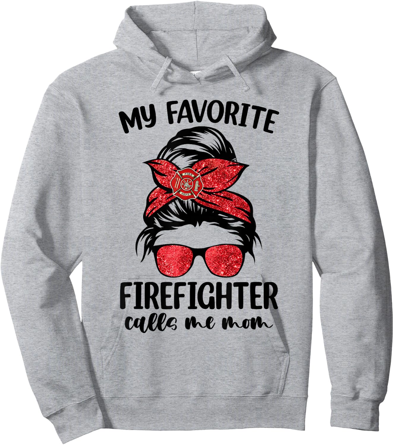 My Favorite Firefighter Calls Me Mom Bleached Messy Bun Cute Hoodie - Hoodie | Ash