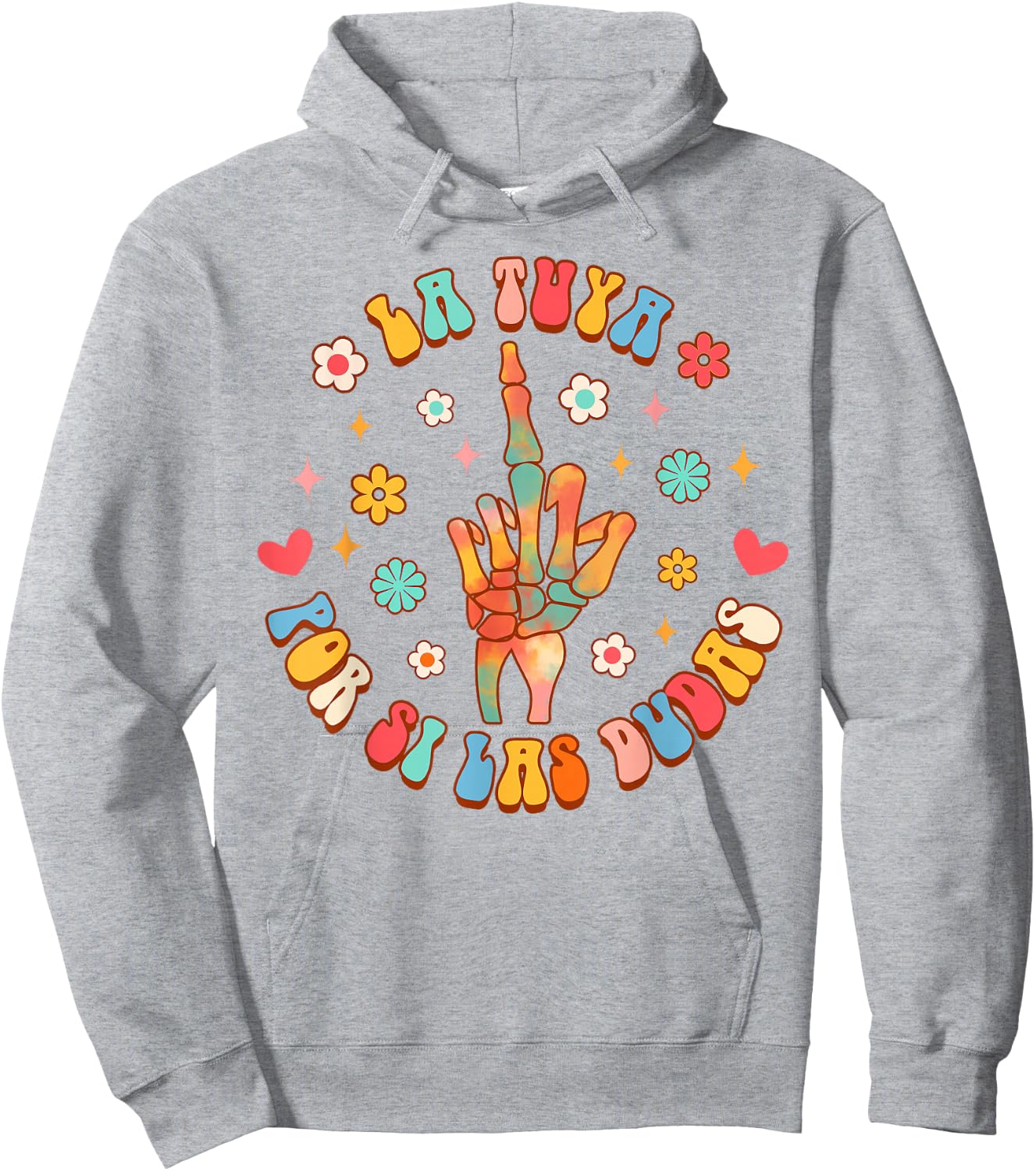 Funny Hispanic Spanish Sayings La Tuya Por Si Las Dudas Hoodie - Hoodie | Ash