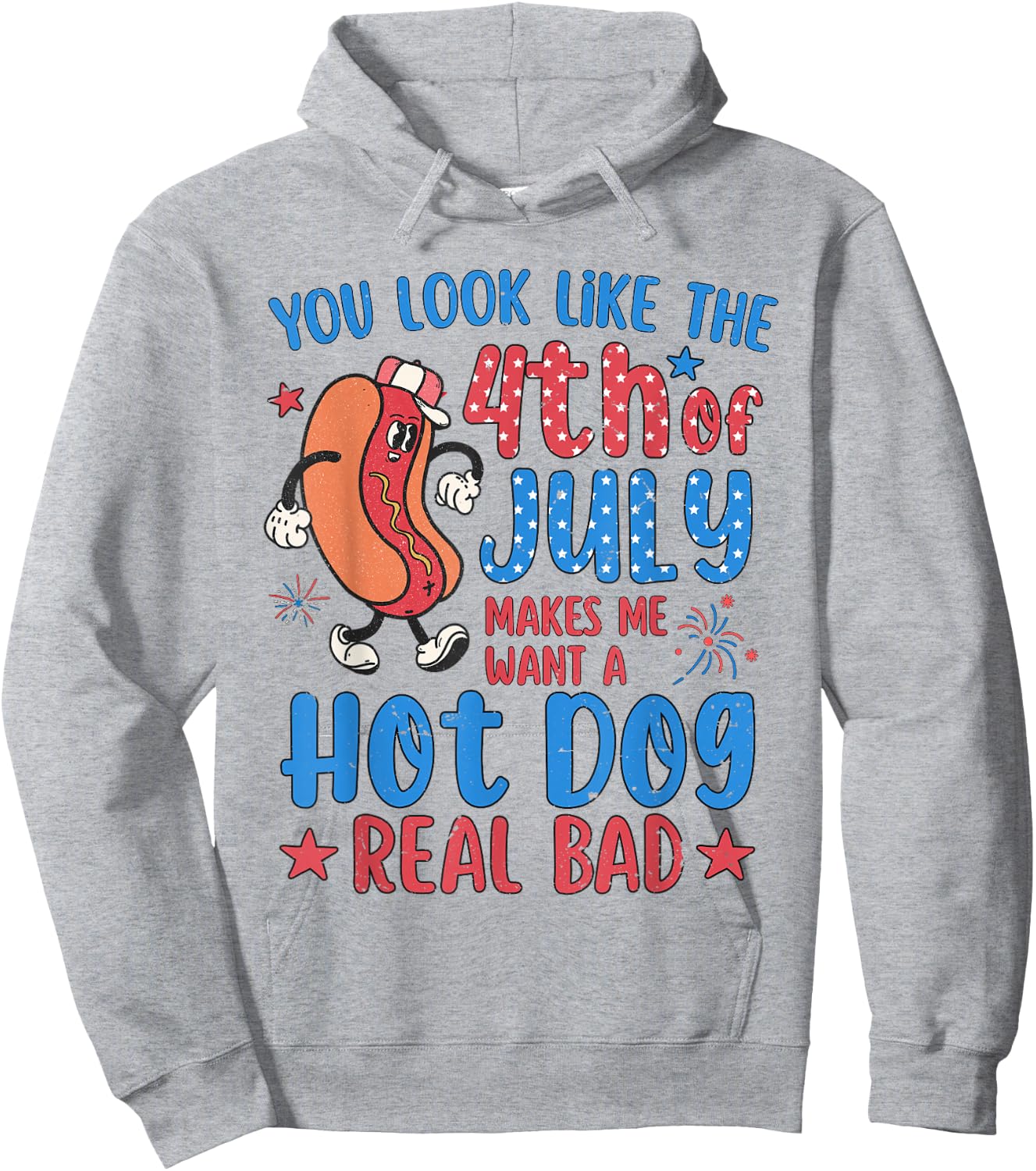 You Look Like 4th of July Makes Me Want A Hot Dog Real Bad Hoodie - Hoodie | Ash
