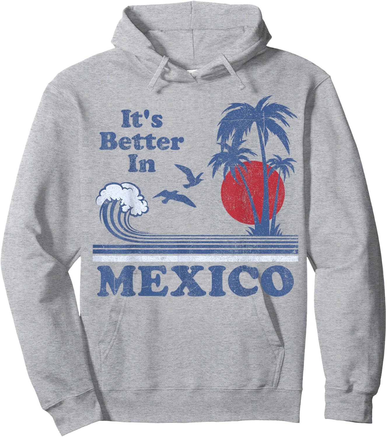 It's Better In Mexico Vintage Vacation Beach Retro 80's 70's Hoodie - Hoodie | Ash