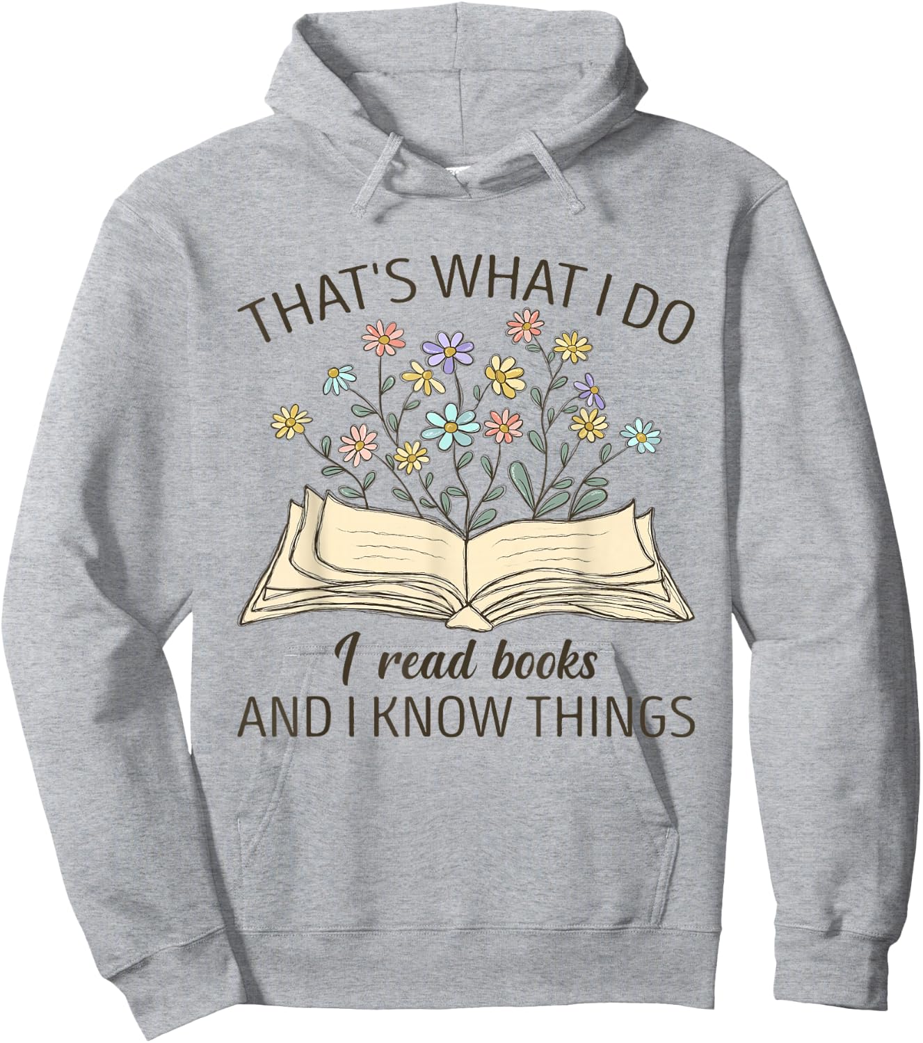 That's What I Do I Read Books And I Know Things Book Lovers Hoodie - Hoodie | Ash