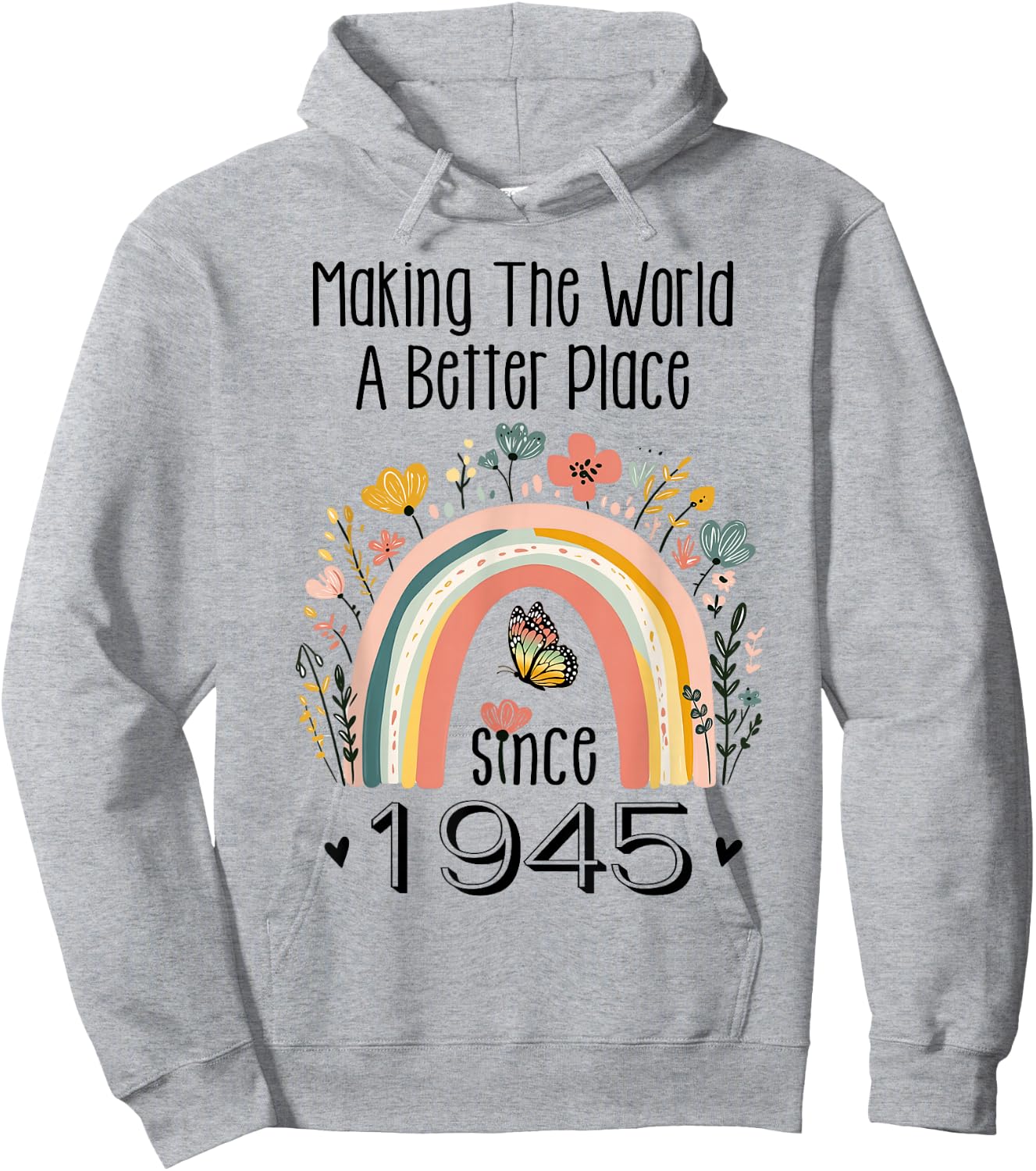 80th Birthday Making The World A Better Place Since 1945 Hoodie - Hoodie | Ash