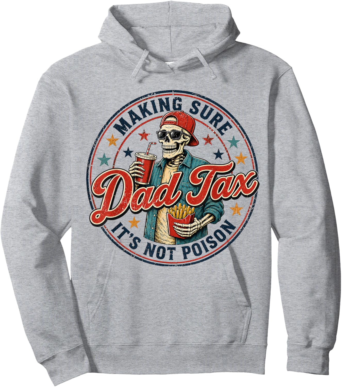 Dad Tax Making Sure It's Not Poison Skeleton Dad Tax Hoodie - Hoodie | Ash